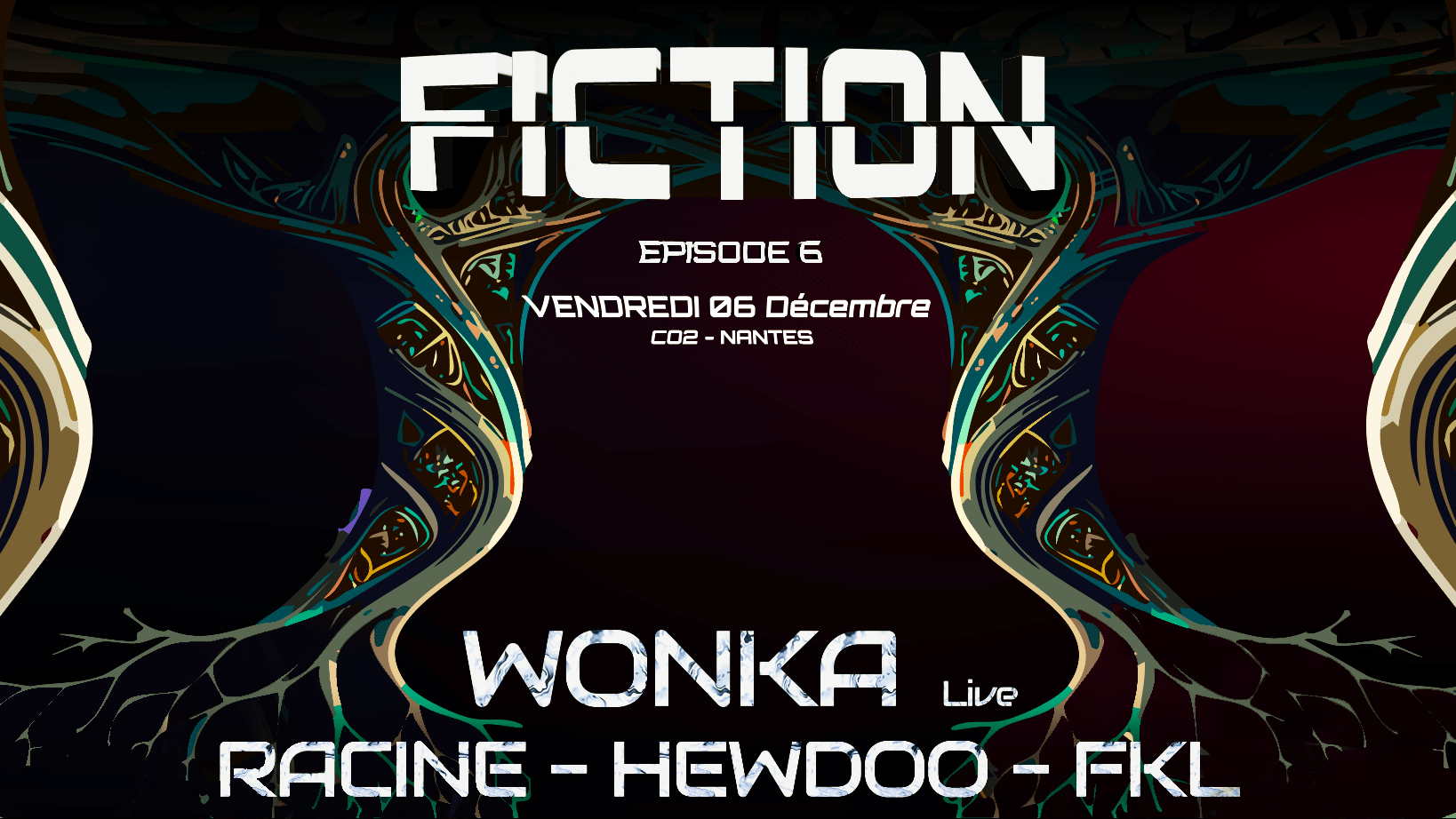 Fiction - Épisode 6 · Wonka / Hewdoo / Racine / Fkl