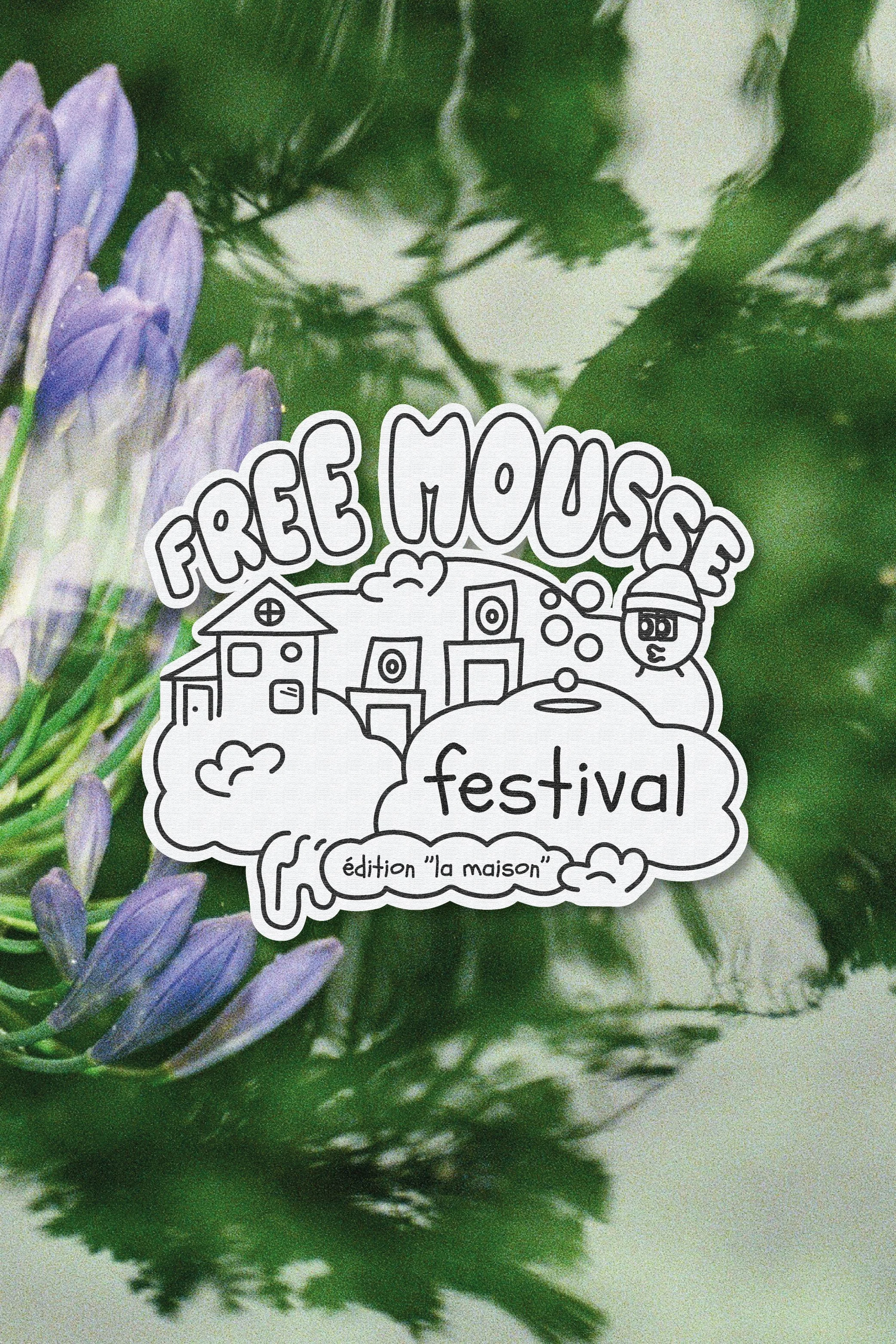 Free Mousse Festival - Édition "La Maison"