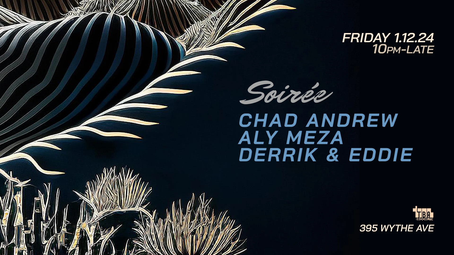 Soirée: Chad Andrew, Aly Meza, Derrik & Eddie