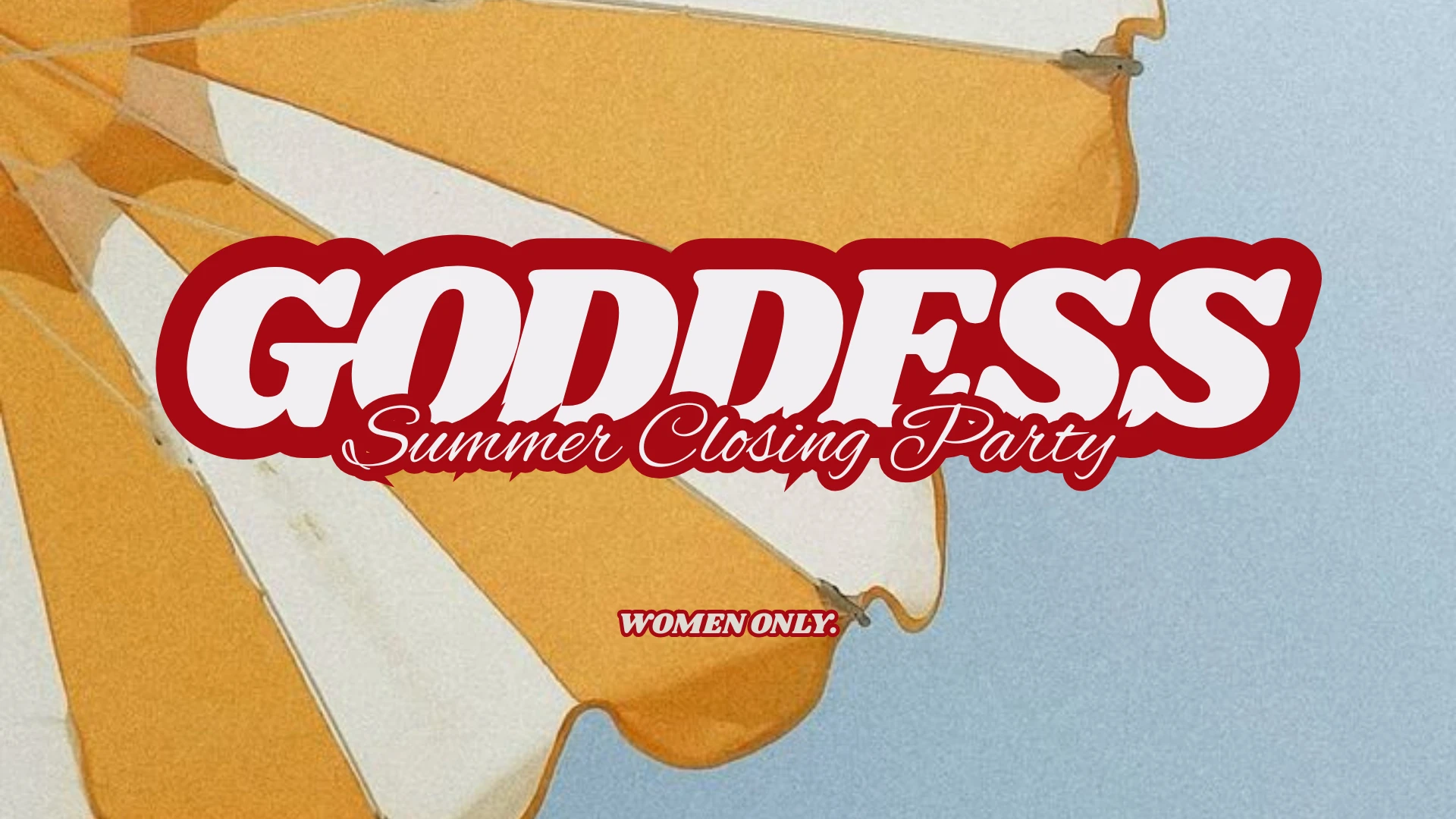 Goddess - Summer Closing Party (Women Only)