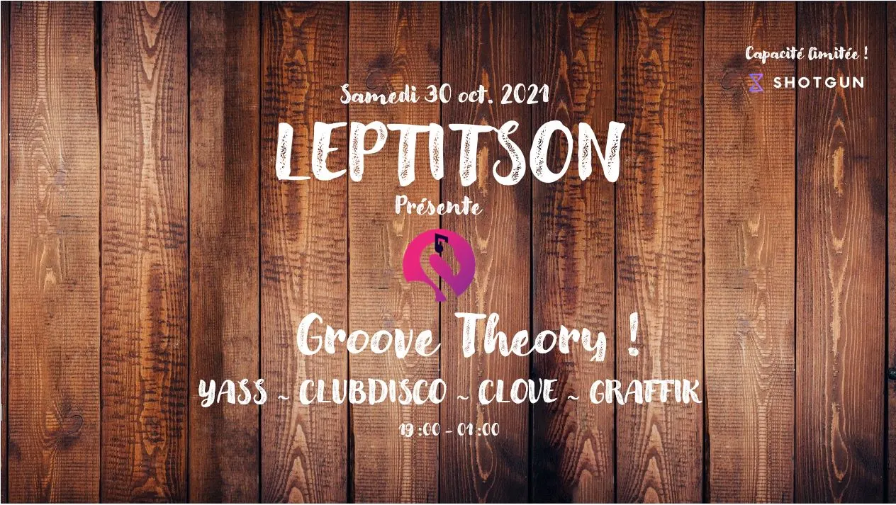 Leptitson Présente Groove Theory - Yass - Clubdisco & More..