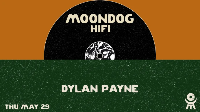 Dylan Payne @ Moondog Hifi