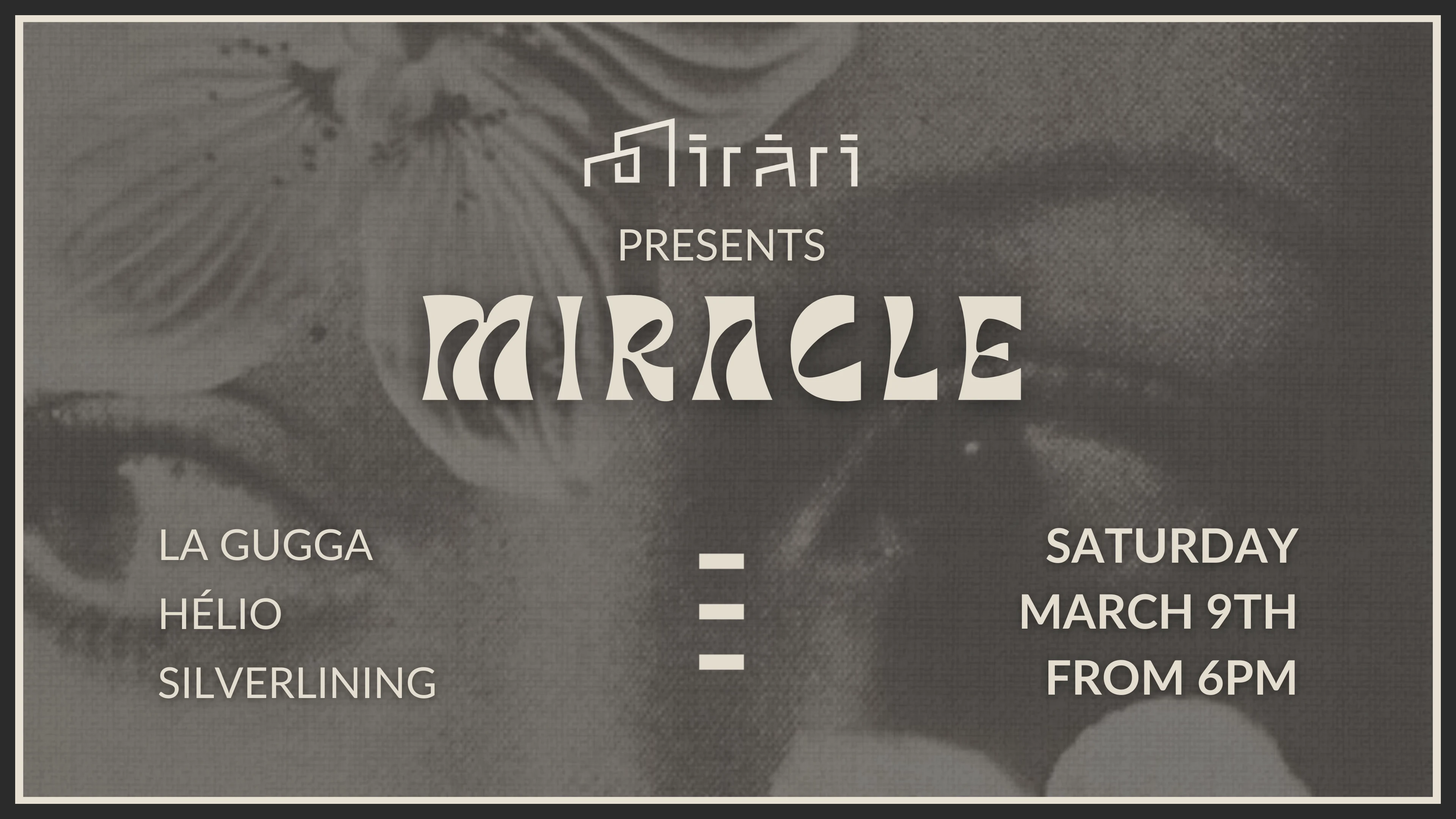 Miracle At Mirari | March 9th