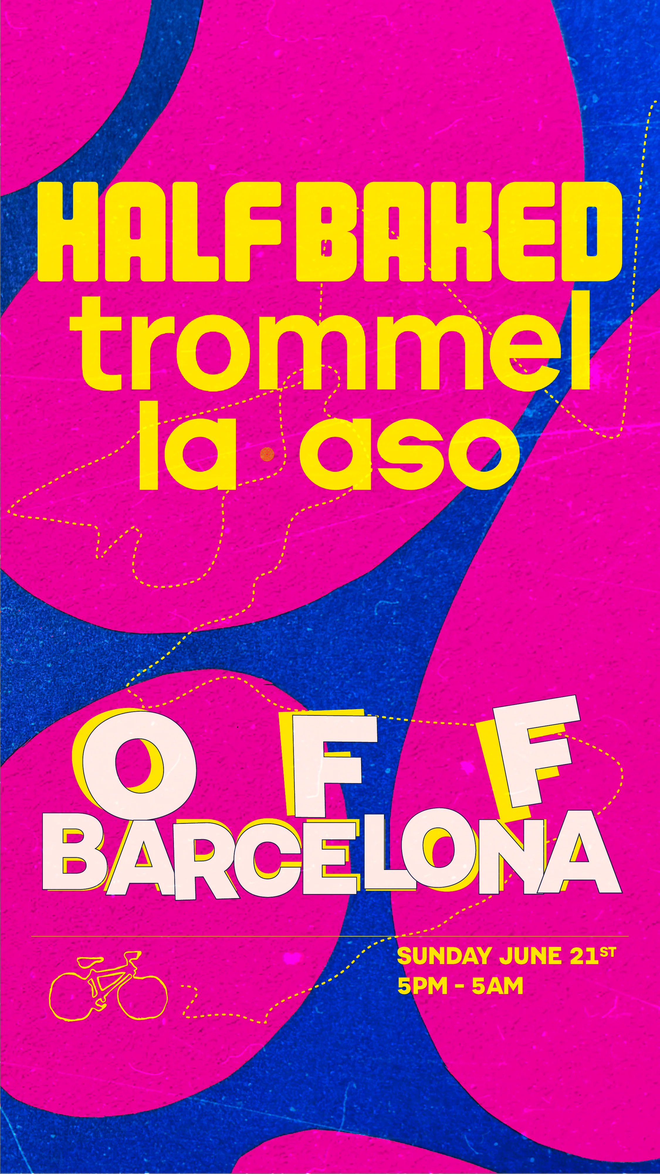 Trommel X Half Baked X La Aso - Off Barcelona 2026