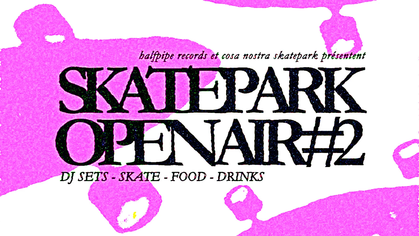 Skatepark Open Air #2 - Halfpipe, Gogo Green, Redkoffee...