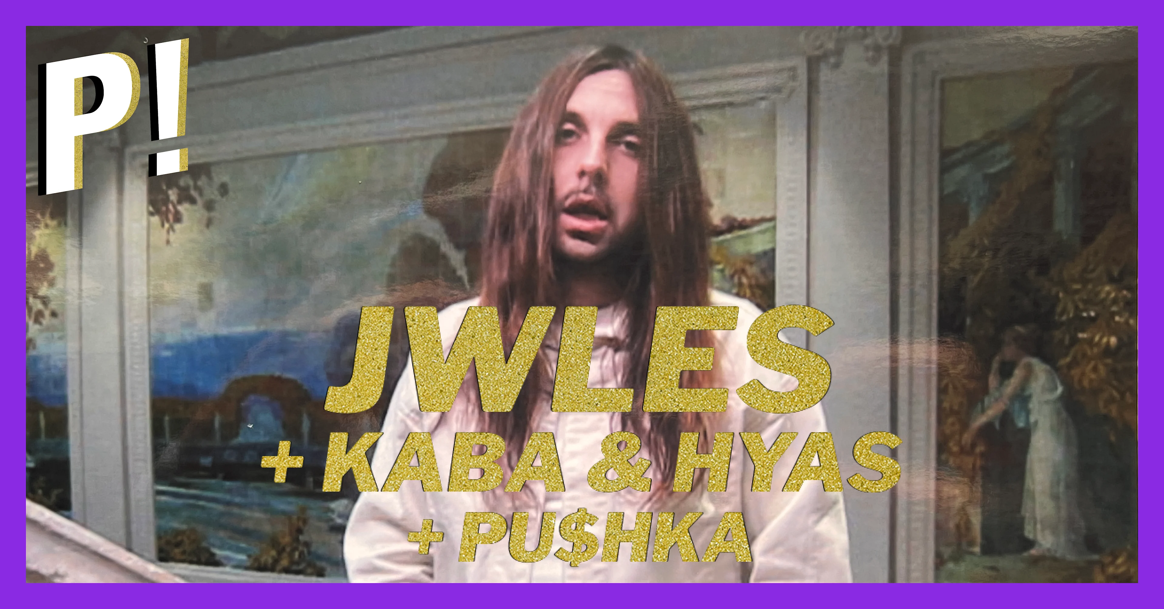 Jwles + Kaba & Hyas + Pu$Hka
