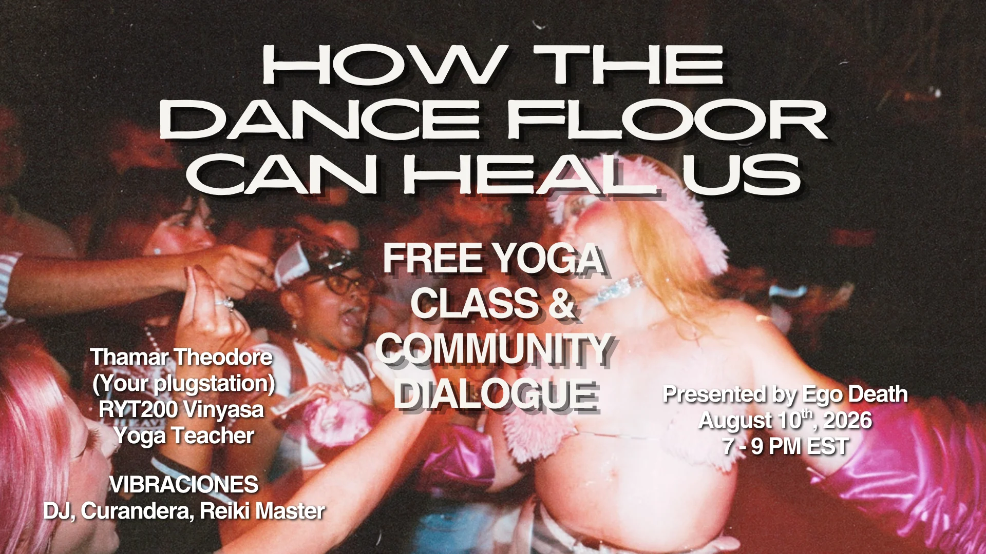 How The Dance Floor Can Heal Us: Free Yoga Flow & Dialogue