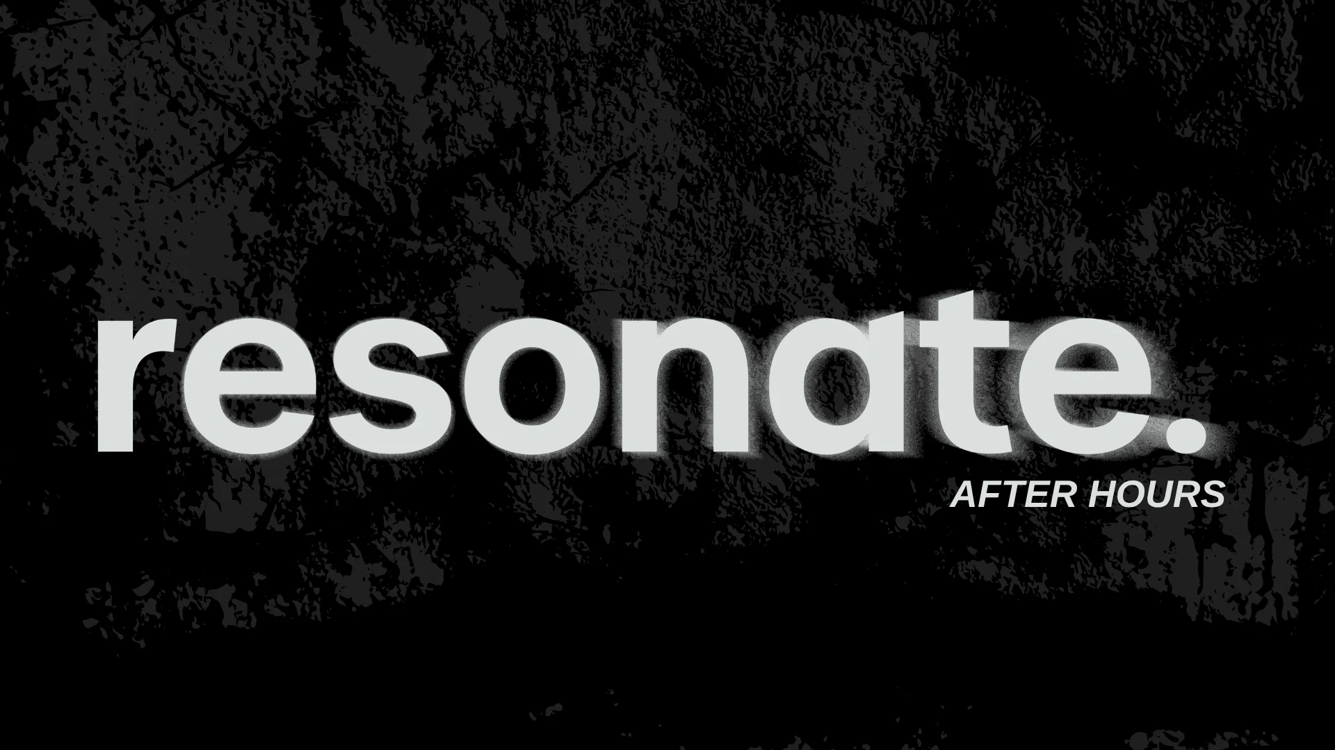 Resonate. After Hours