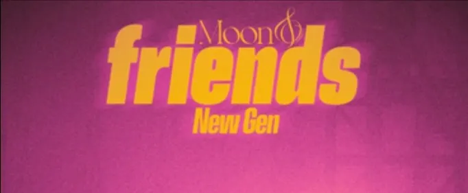 Moon & Friends (New Gen)