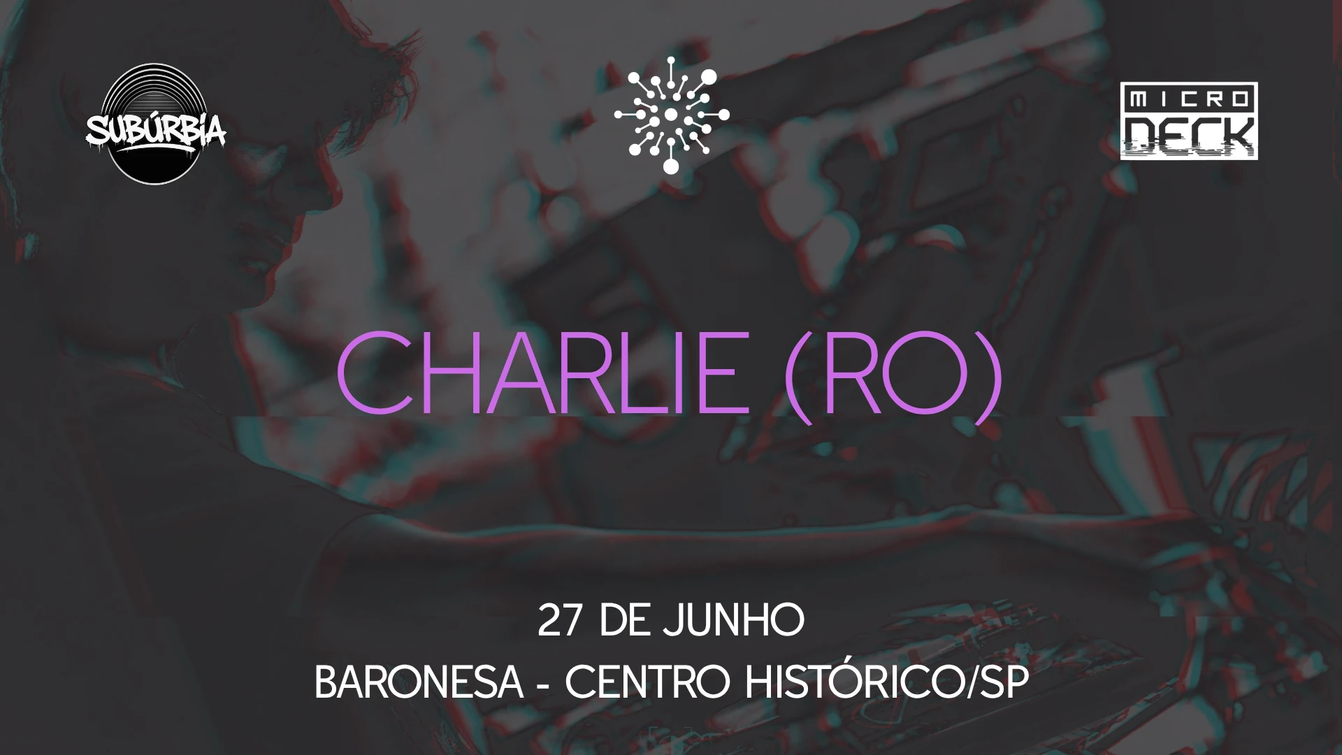 Microdots X Microdeck X Suburbia W/ Charlie (Ro)