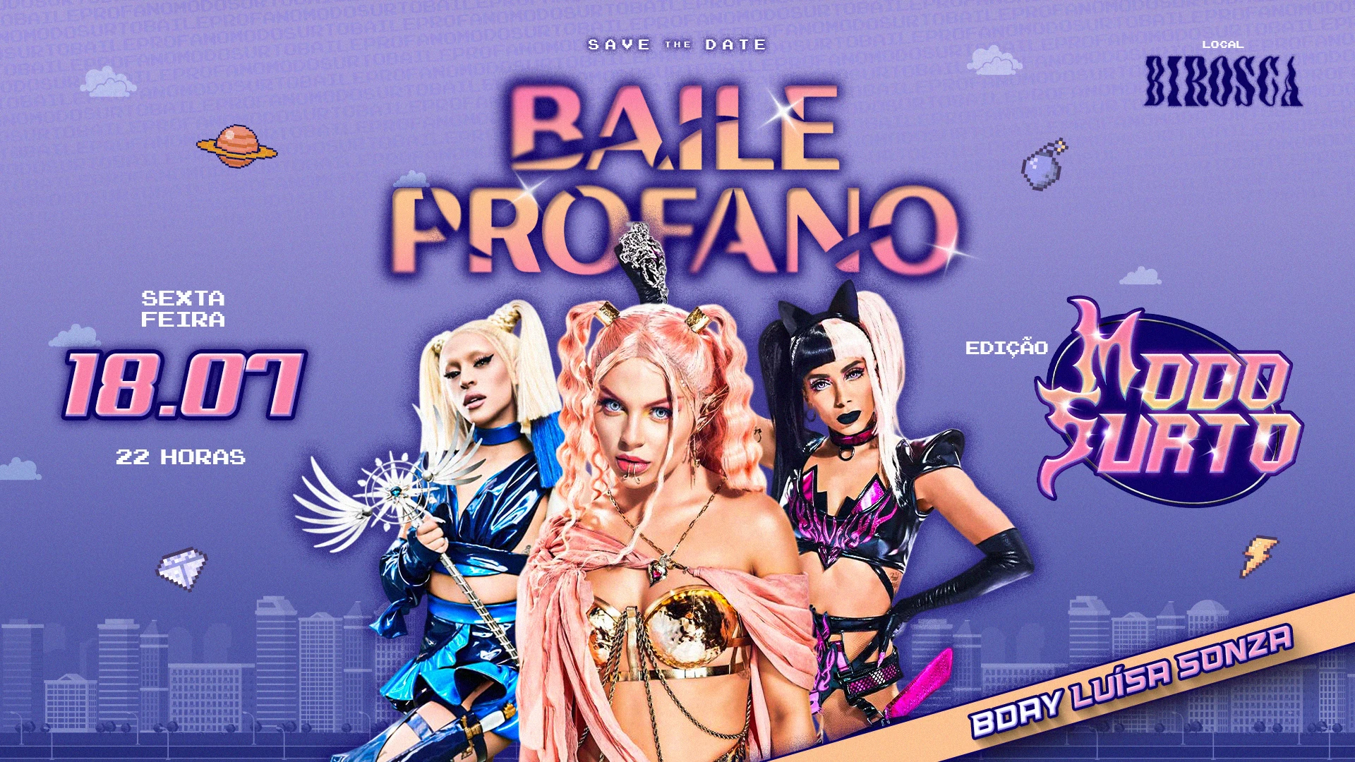 18/07: Baile Profano - Edição Modo Surto