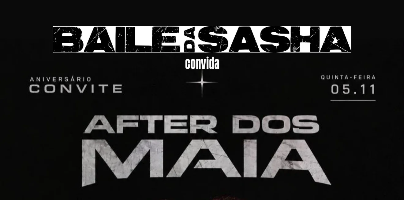 Baile Da Sasha: After Dos Maia