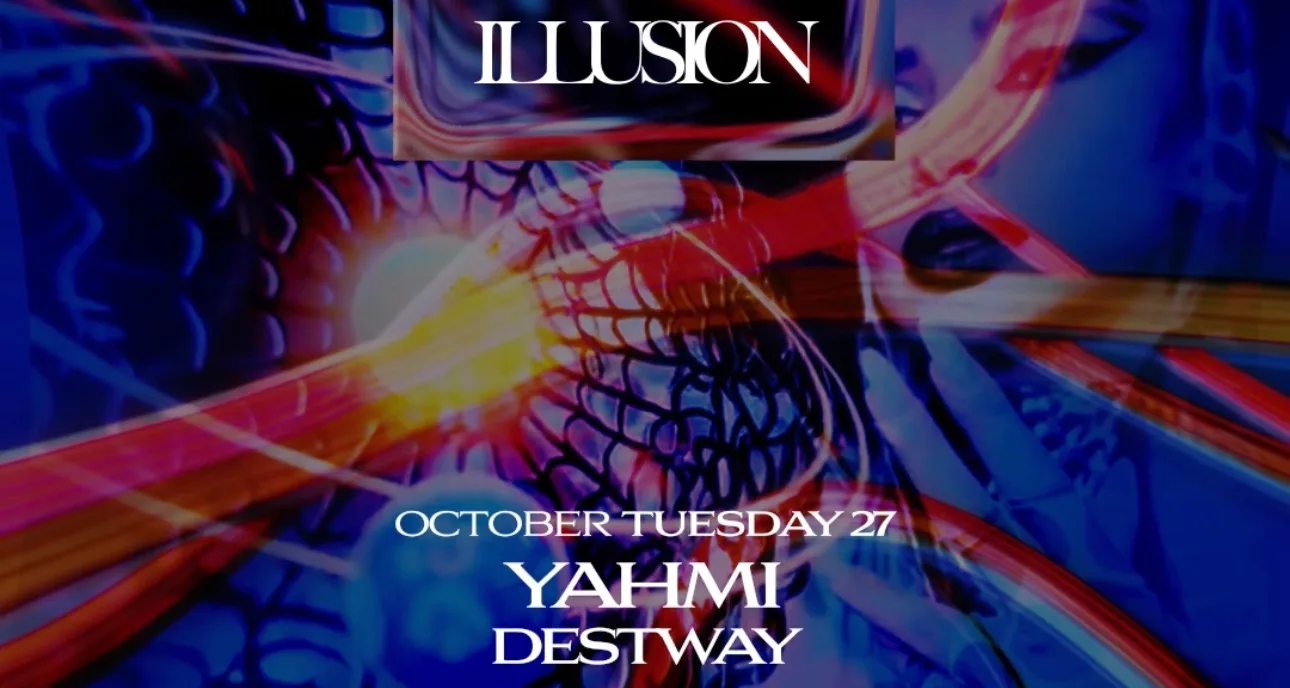 Illusion Saison II Invite Yahmi & Destway