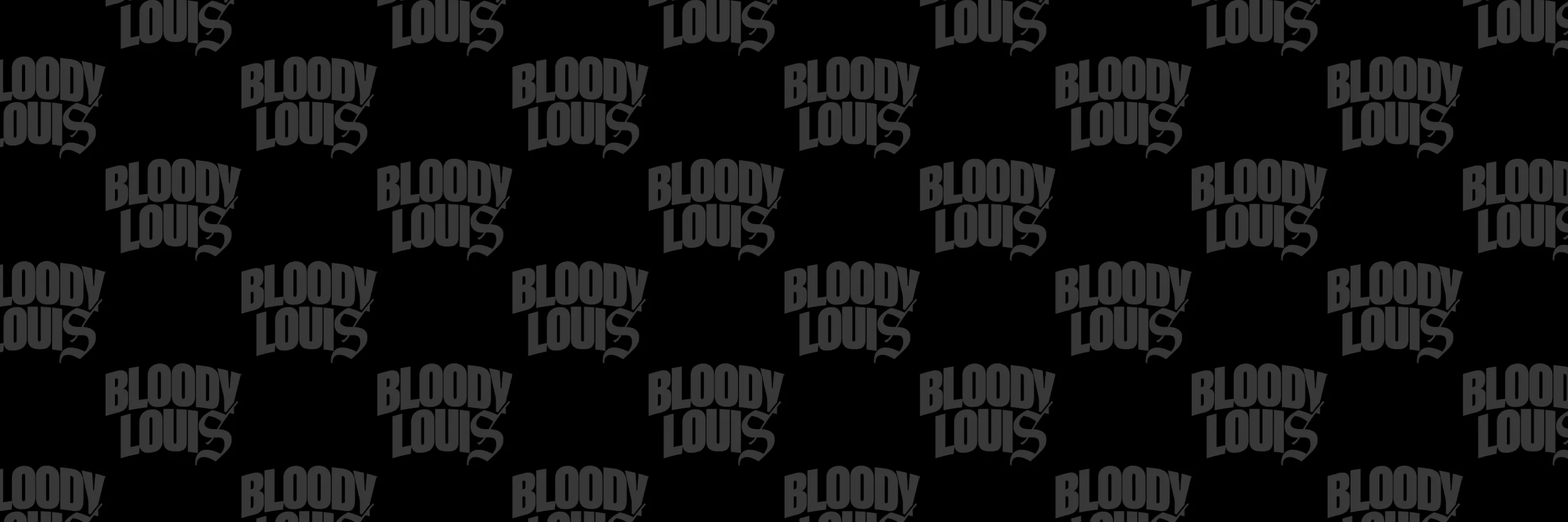 BLOODY LOUIS