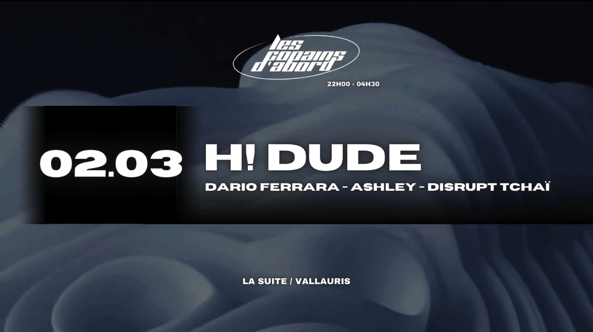 Les Copains D'abord X H!Dude