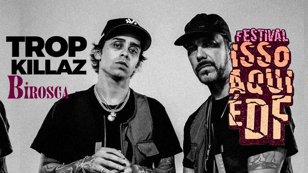 Festival Isso Aqui É Df - Com Tropkillaz (Sp)