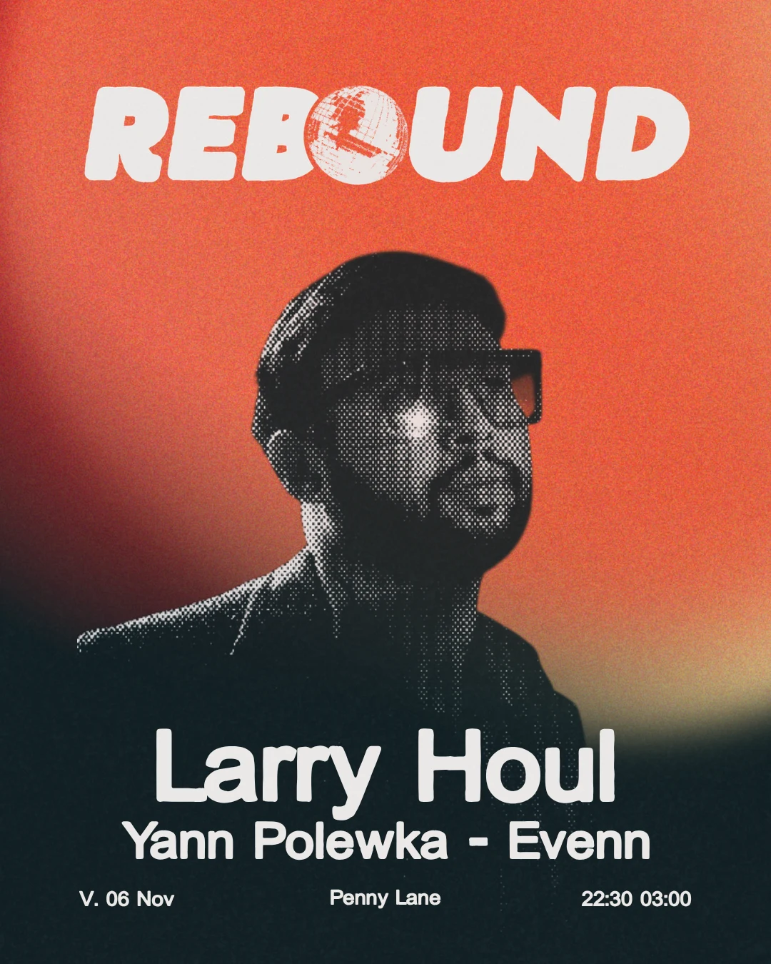 Rebound : Larry Houl, Yann Polewka & Evenn @ Penny Lane
