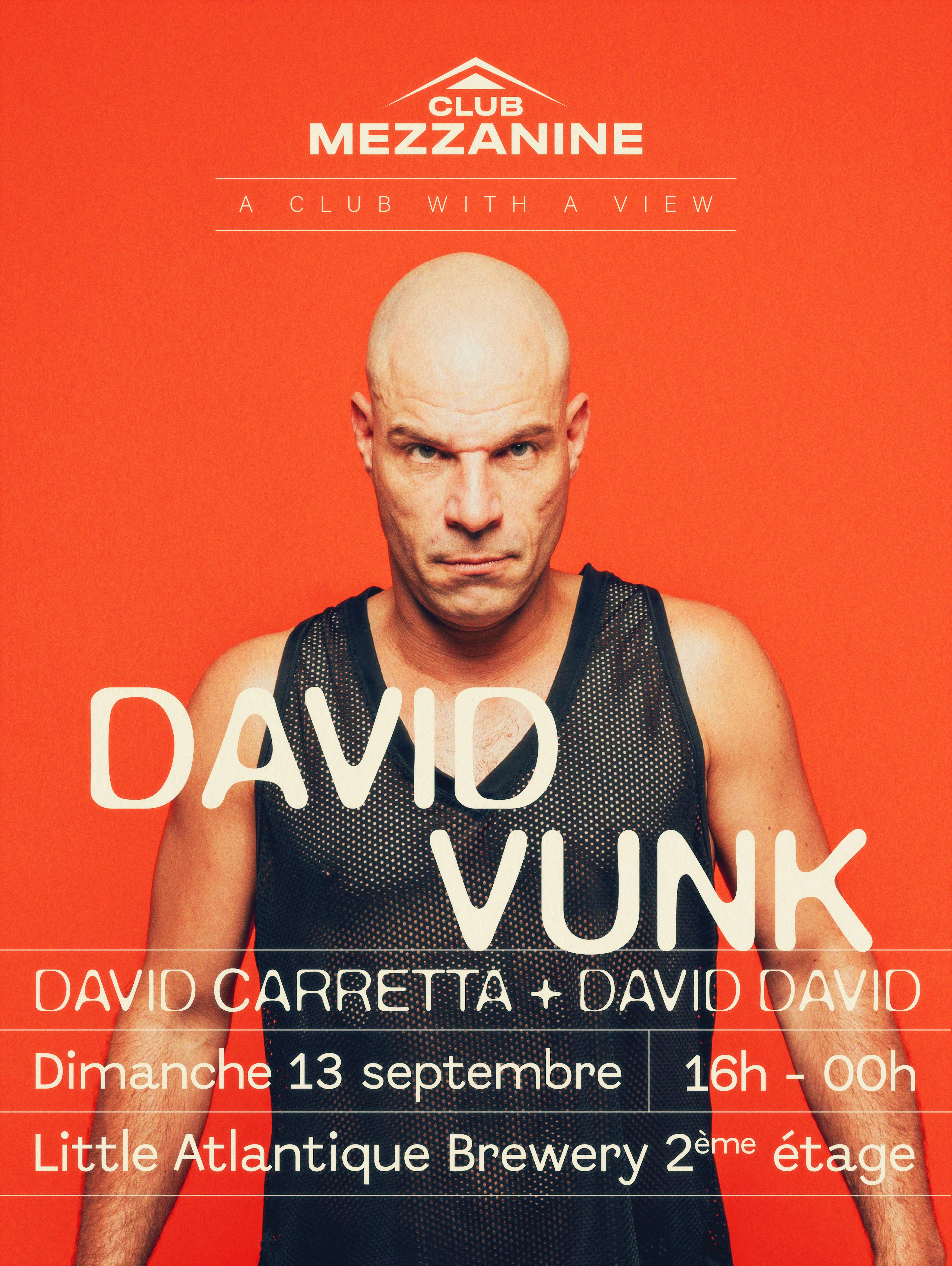 Club Mezzanine : David Vunk, David Caretta & David Davi