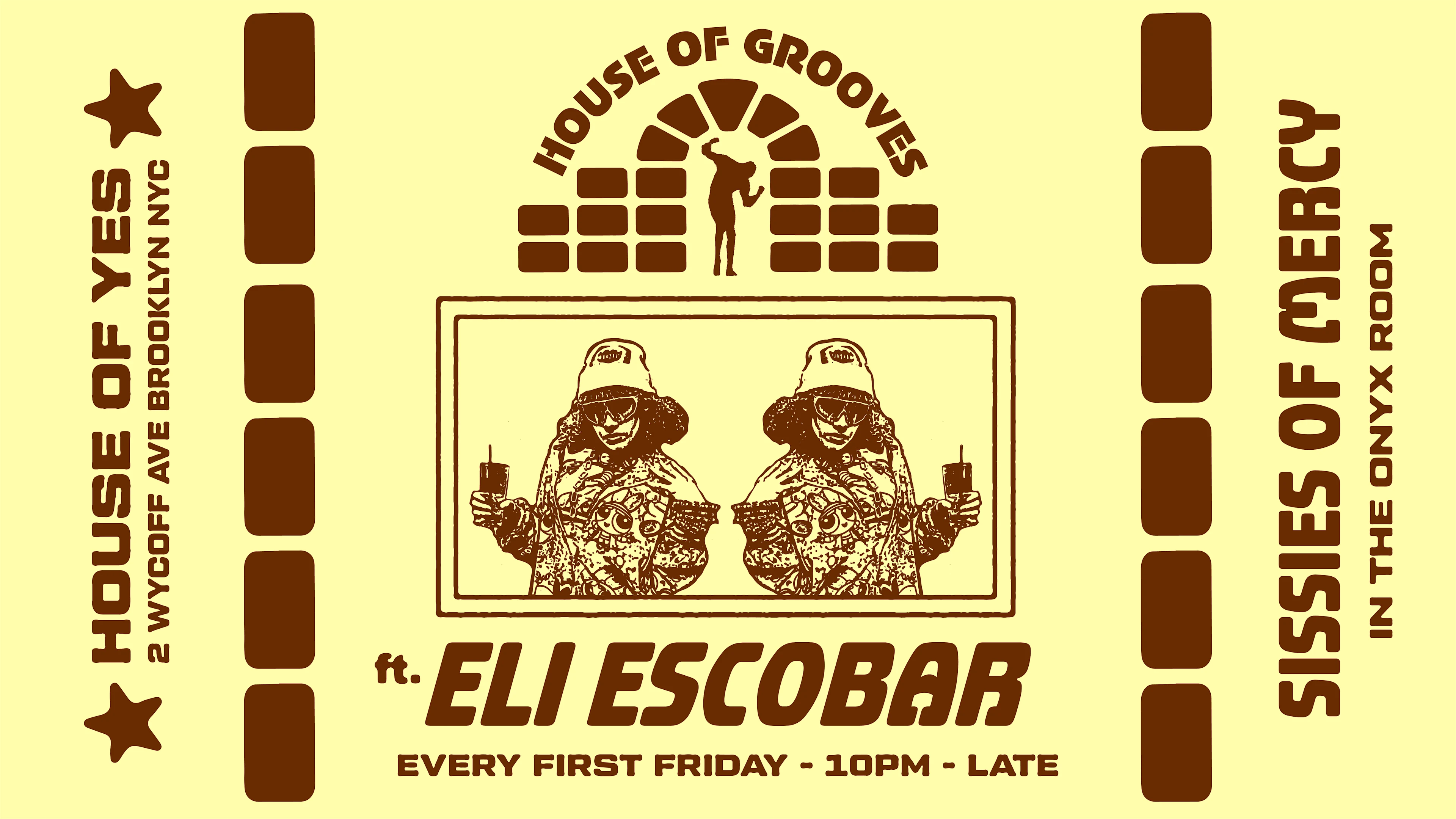 House Of Grooves: Eli Escobar All Night + Sissies Of Mercy