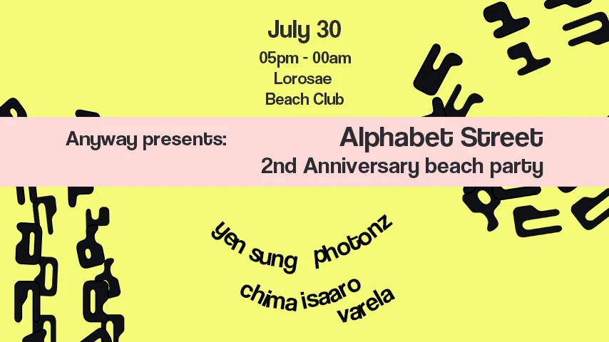Anyway Presents Alphabet Street 2nd Anniversary Beach Party