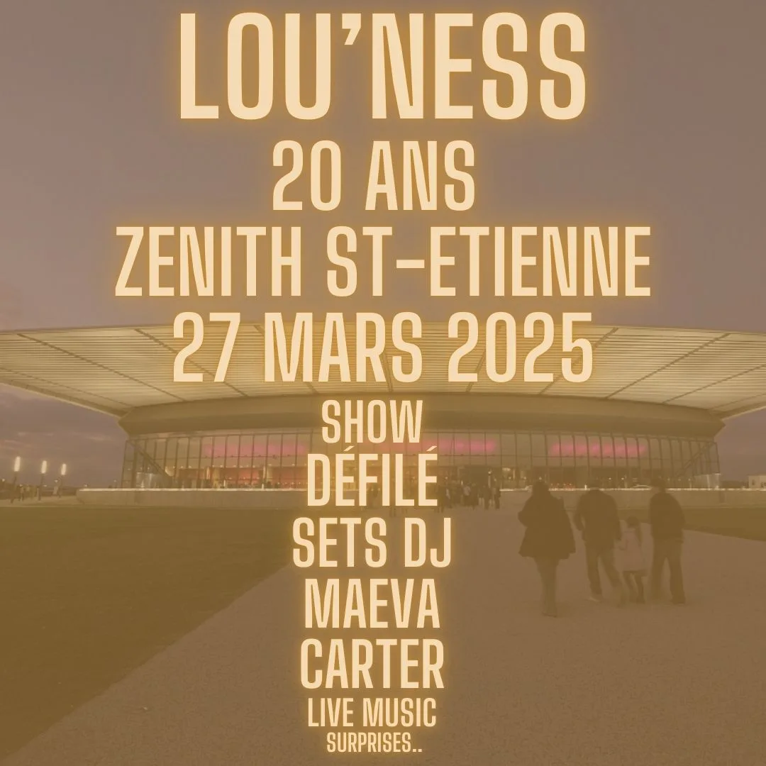 Lou'ness Les 20 Ans / Zenith St-Etienne