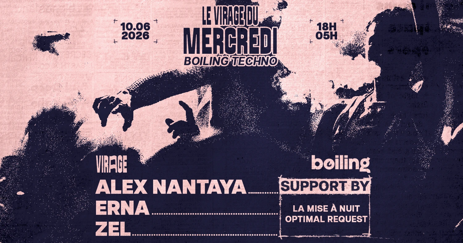 Boiling Techno X Le Virage Du Mercredi : Alex Nantaya, Erna
