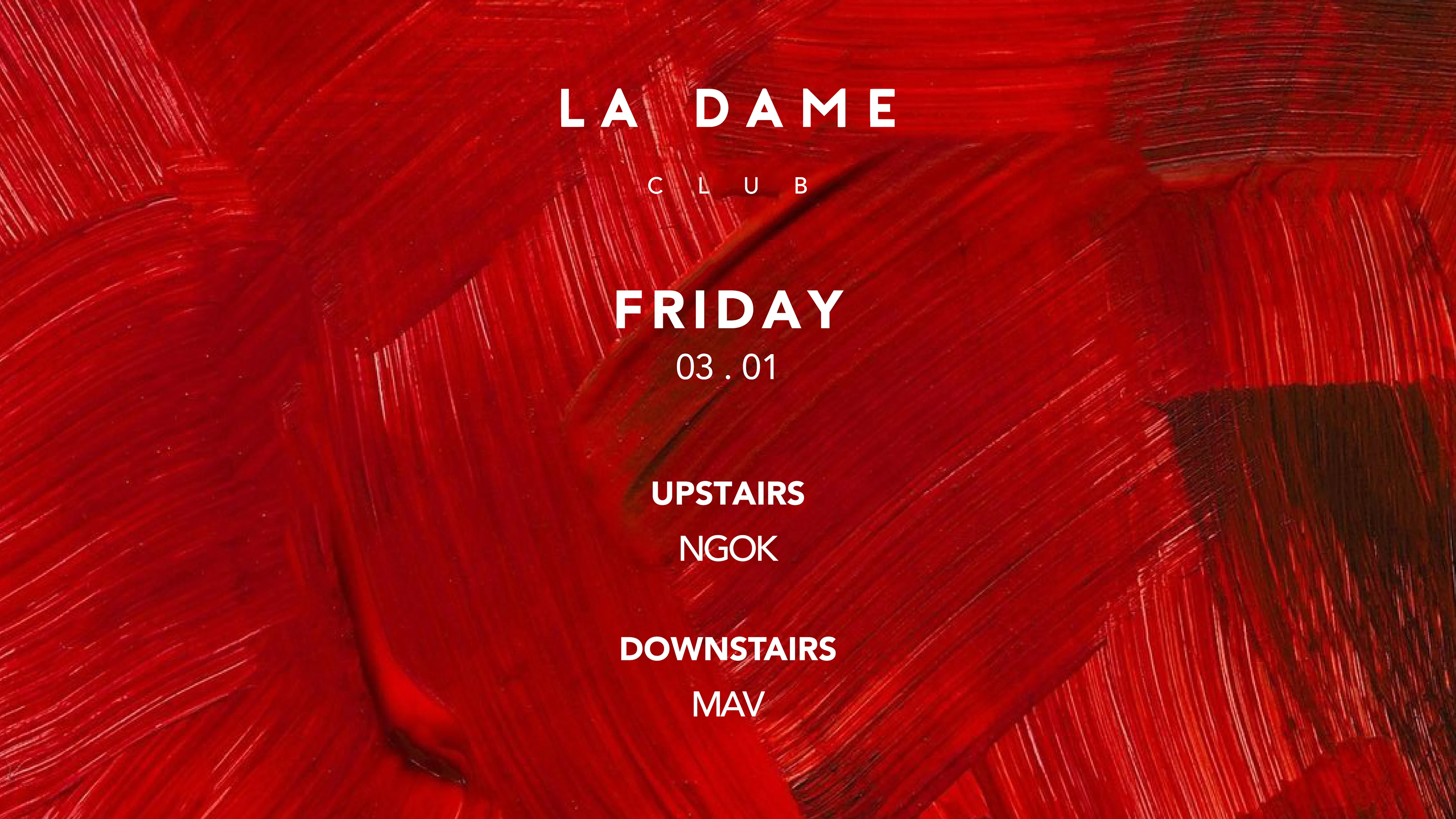 La Dame // Ven 03 Jan // Ngok - Mav
