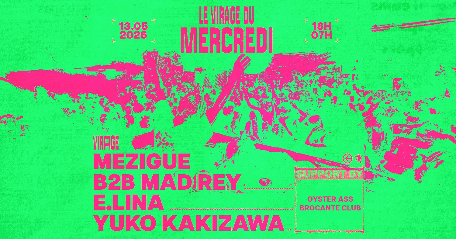 Le Virage Du Mercredi : Mezigue B2b Mad Rey, E.Lina, & More