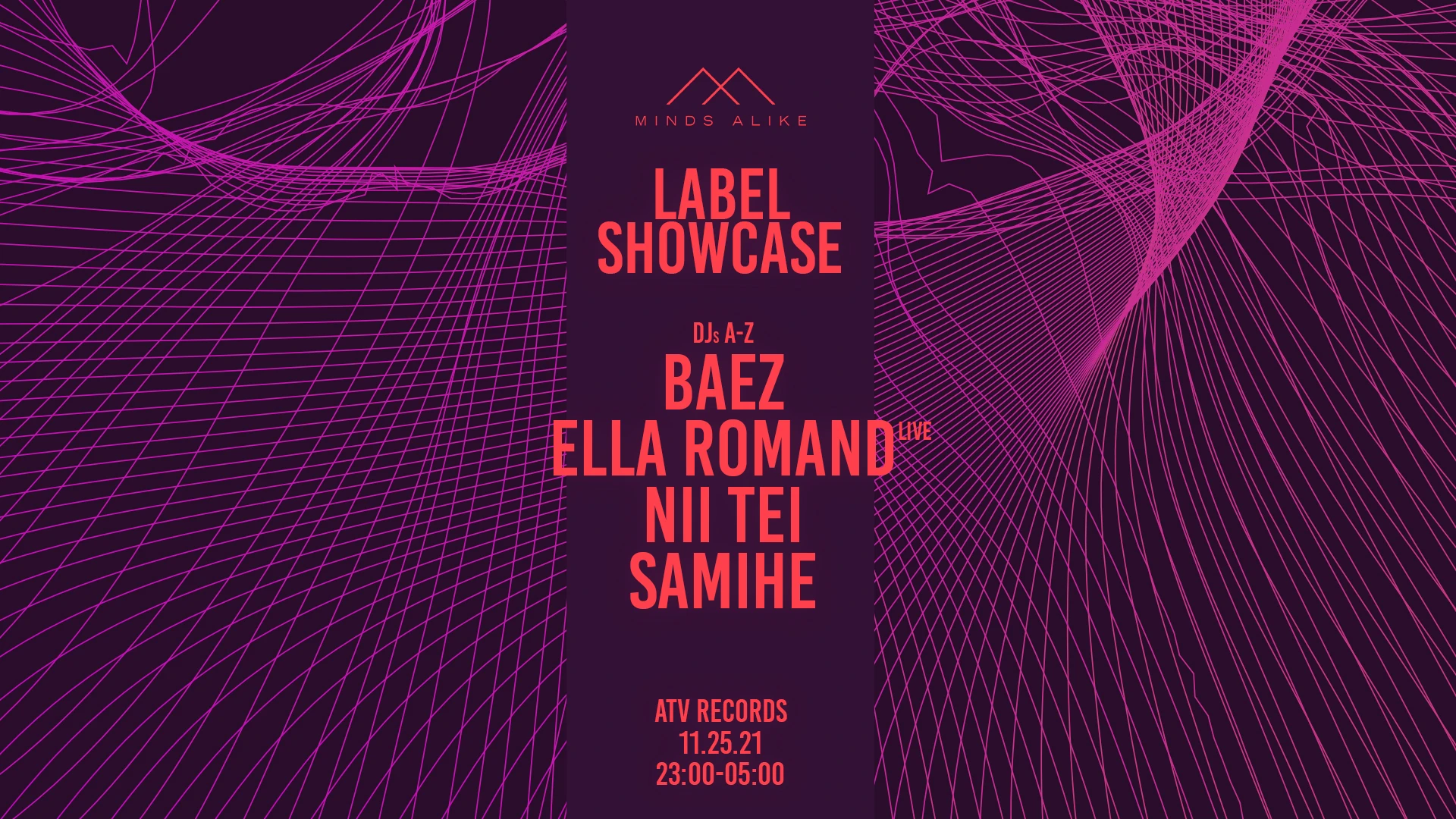 Minds Alike Label Showcase With Baez, Ella Romand, Nii Tei & Samihe