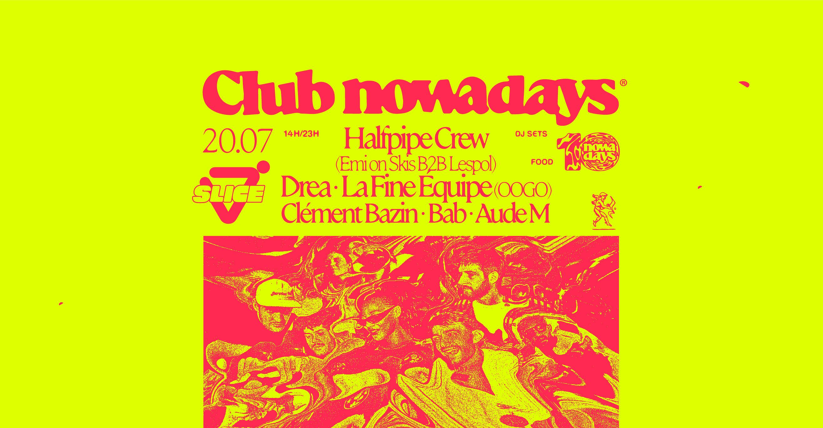 Nowadays X Slice W/ Halfpipe, Drea, La Fine Équipe & More...