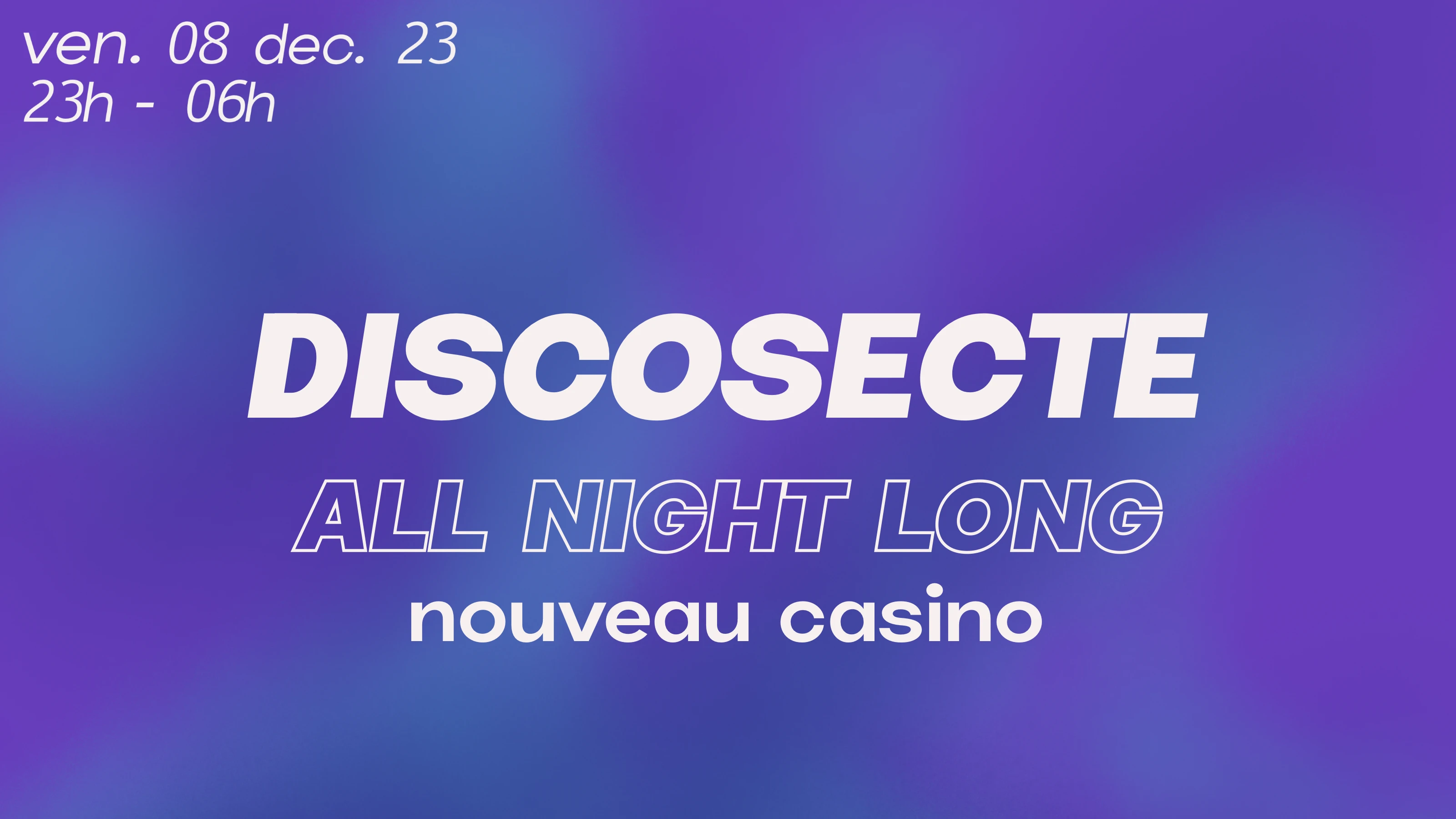 Discosecte All Night Long @Nouveau Casino