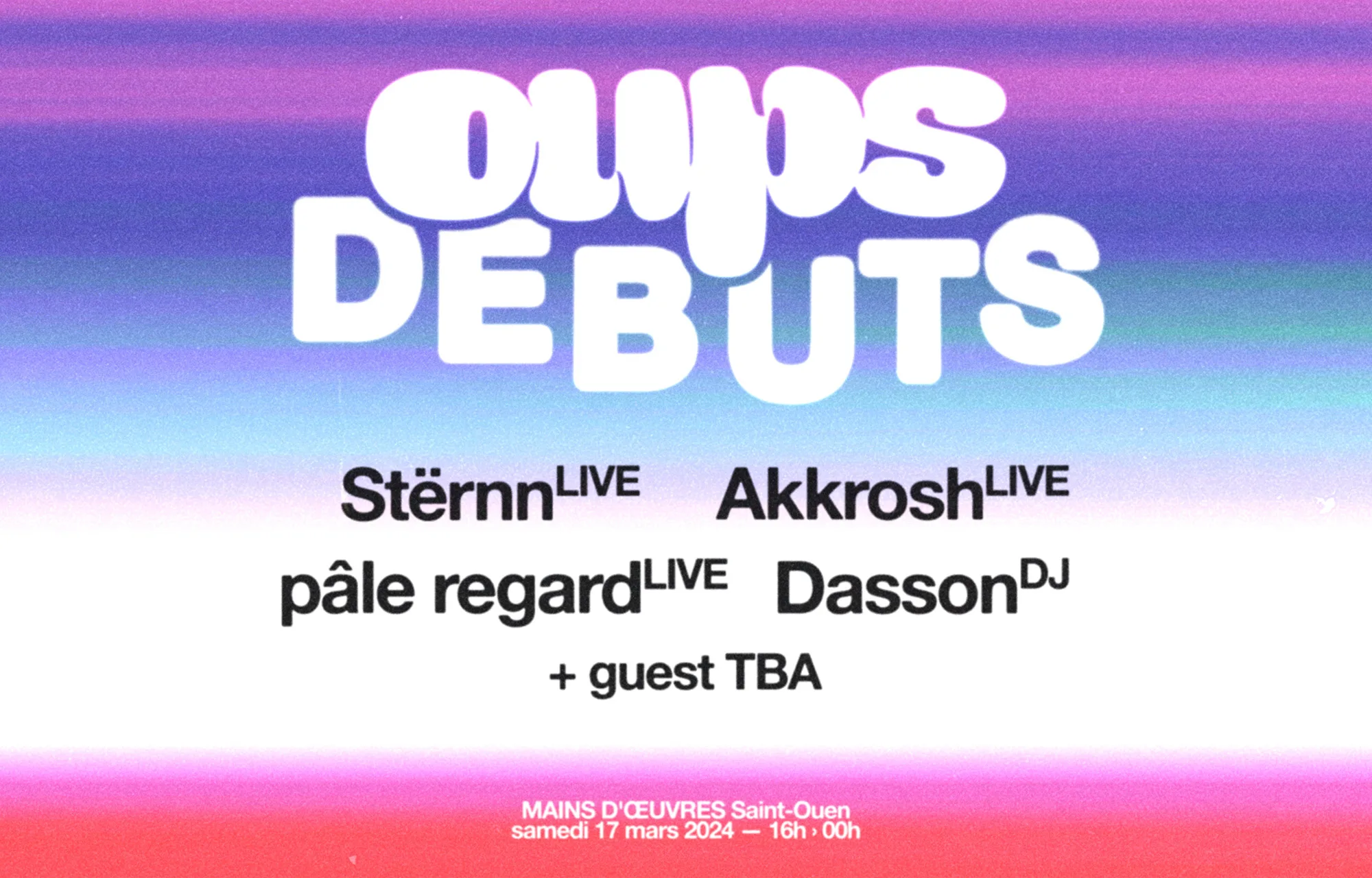Oups Debuts : Stërnn, Pâle Regard, Akkrosh (Lives), Dasson