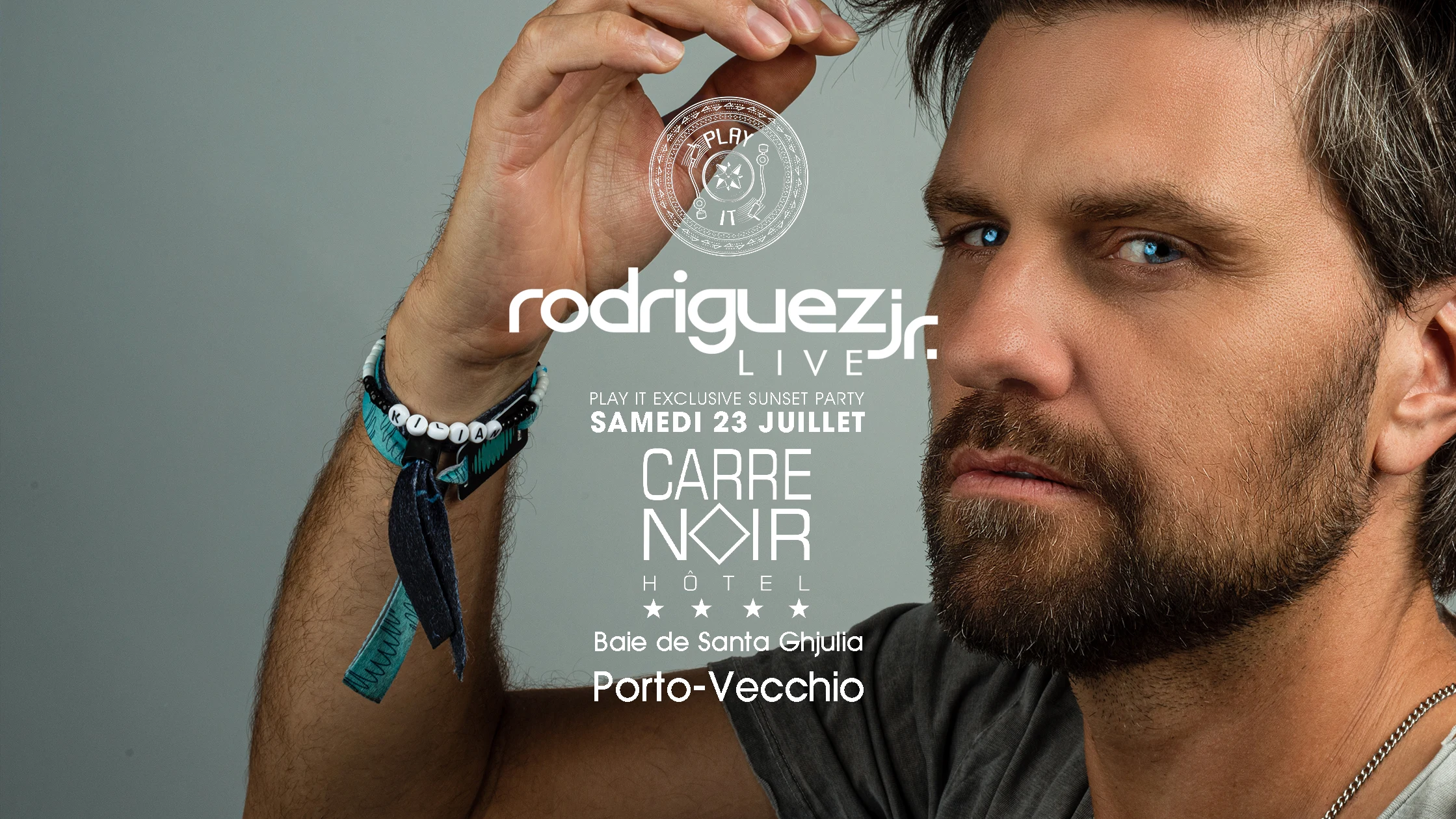 Play It Invite Rodriguez Jr @Le Carré Noir [ Porto-Vecchio ]