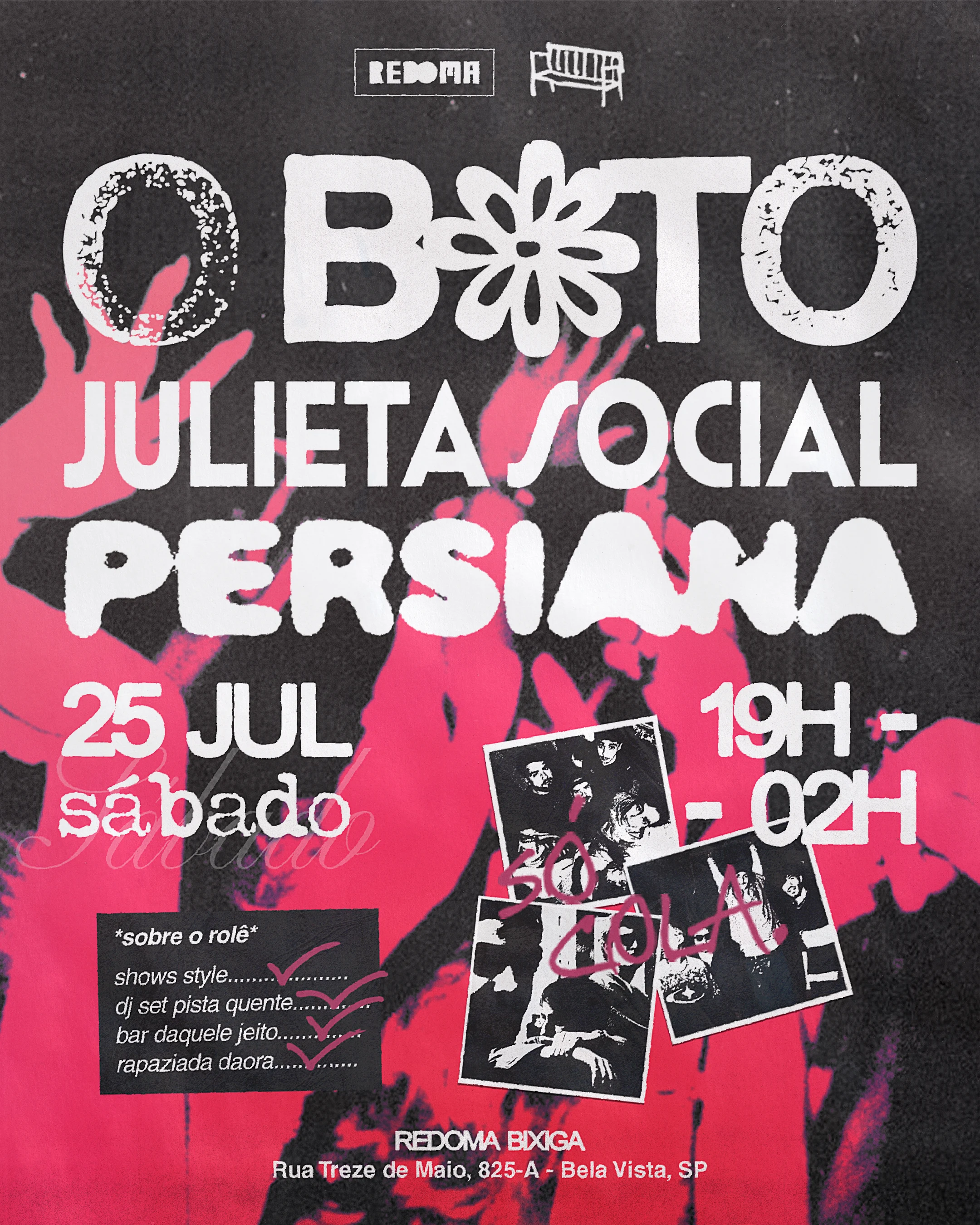 25/7 - O Boto + Julieta Social + Persiana No Redoma Bixiga