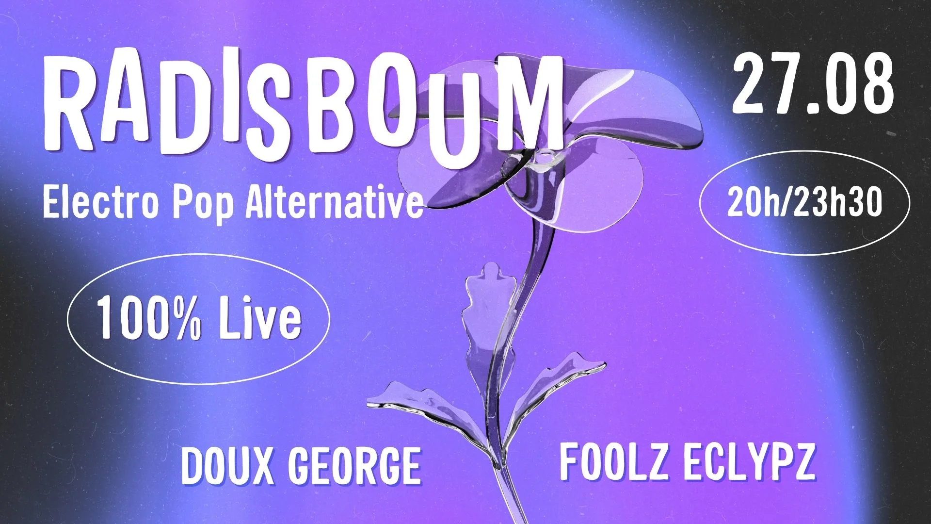 Radis Boum 100% Live - Doux George & Foolz Eclypz