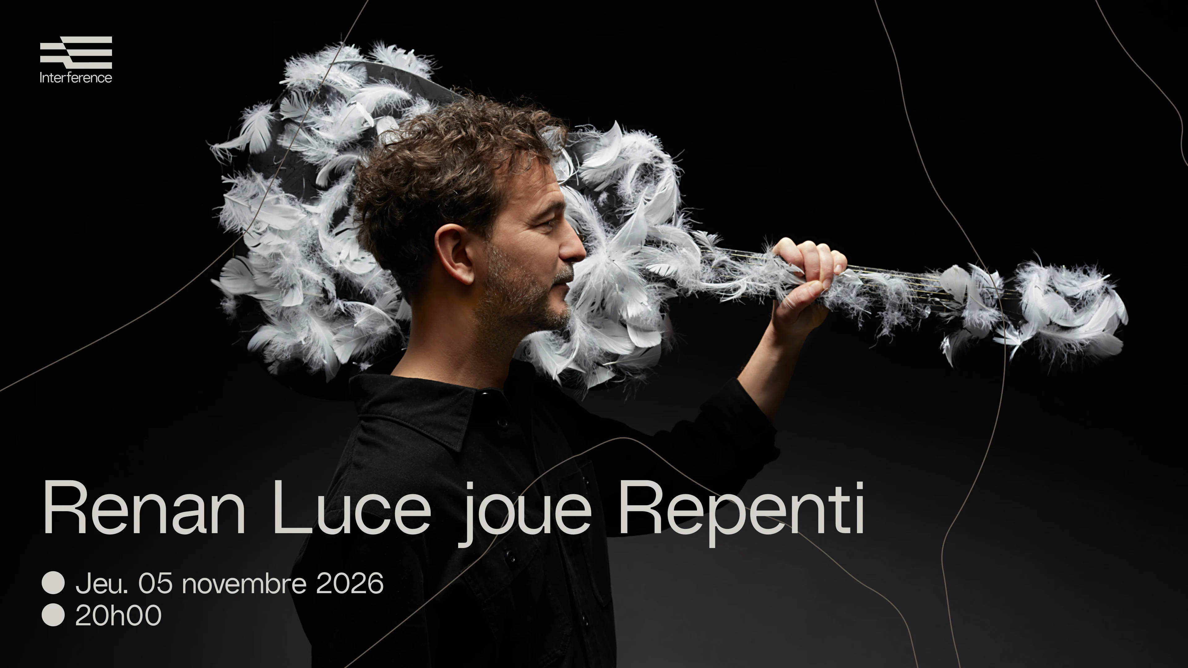 Renan Luce + 1ère Partie : Suzanne Belaubre — Interference