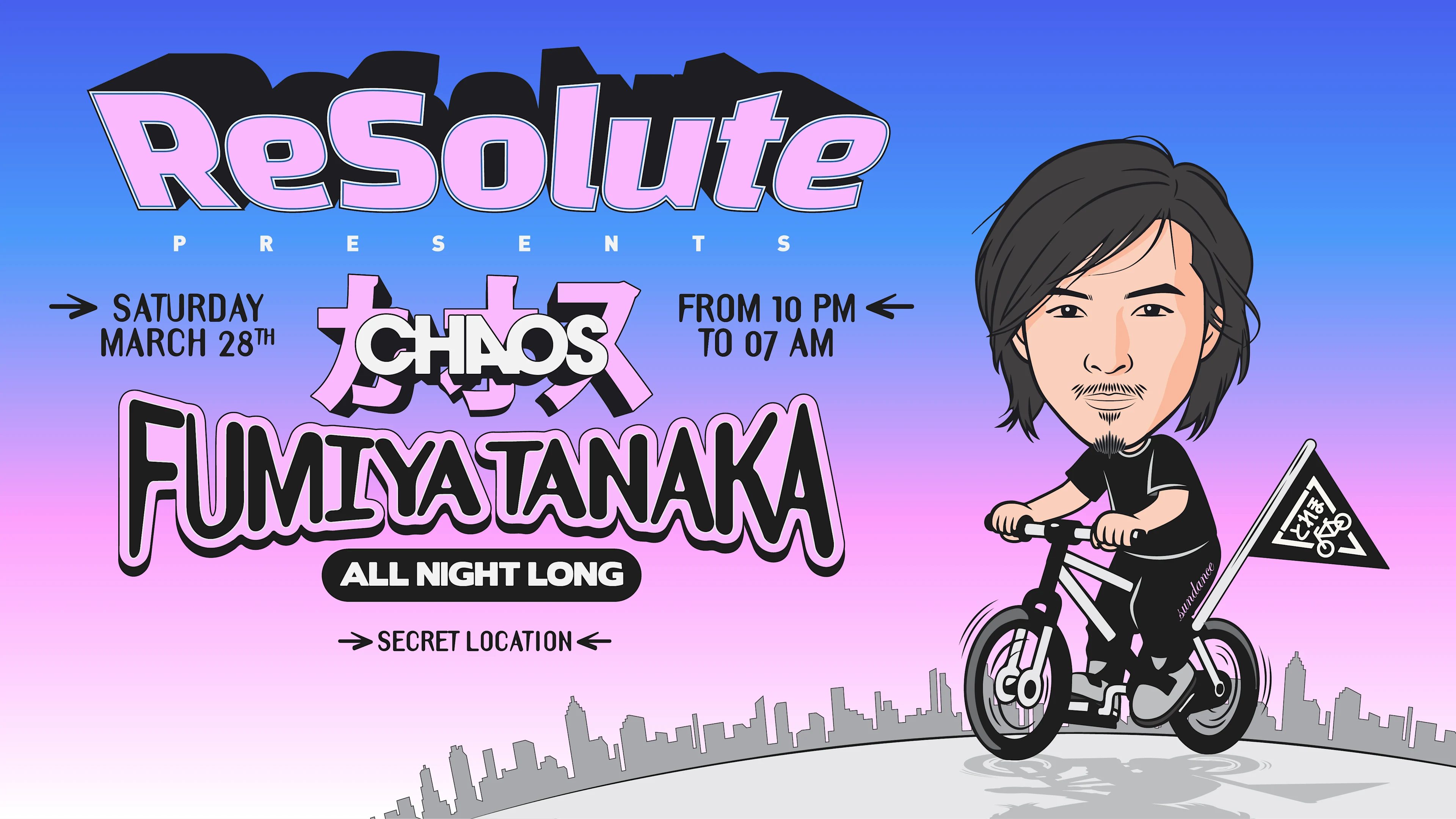 Resolute X Chaos: Fumiya Tanaka (All-Night Long)