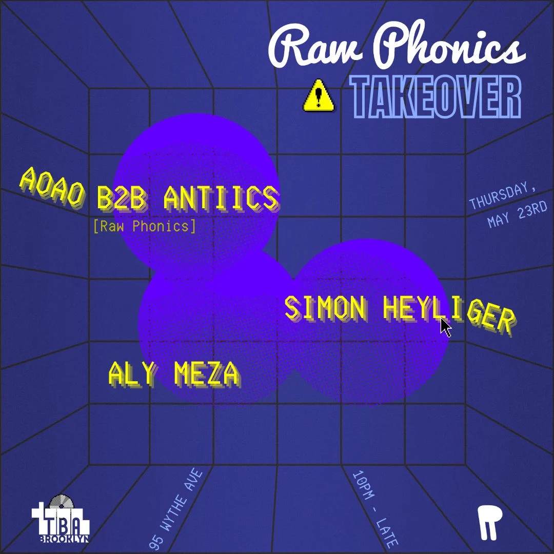 Raw Phonics Takeover: Simon Heyliger // Aly Meza