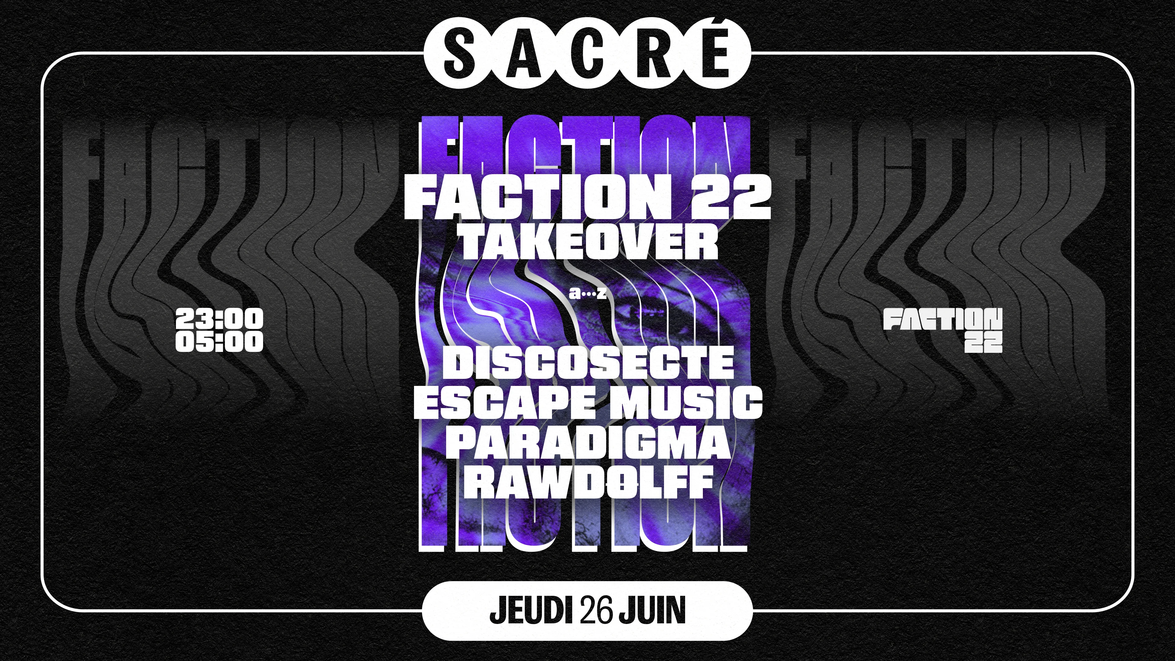 Sacré Présente : Faction 22 Takeover
