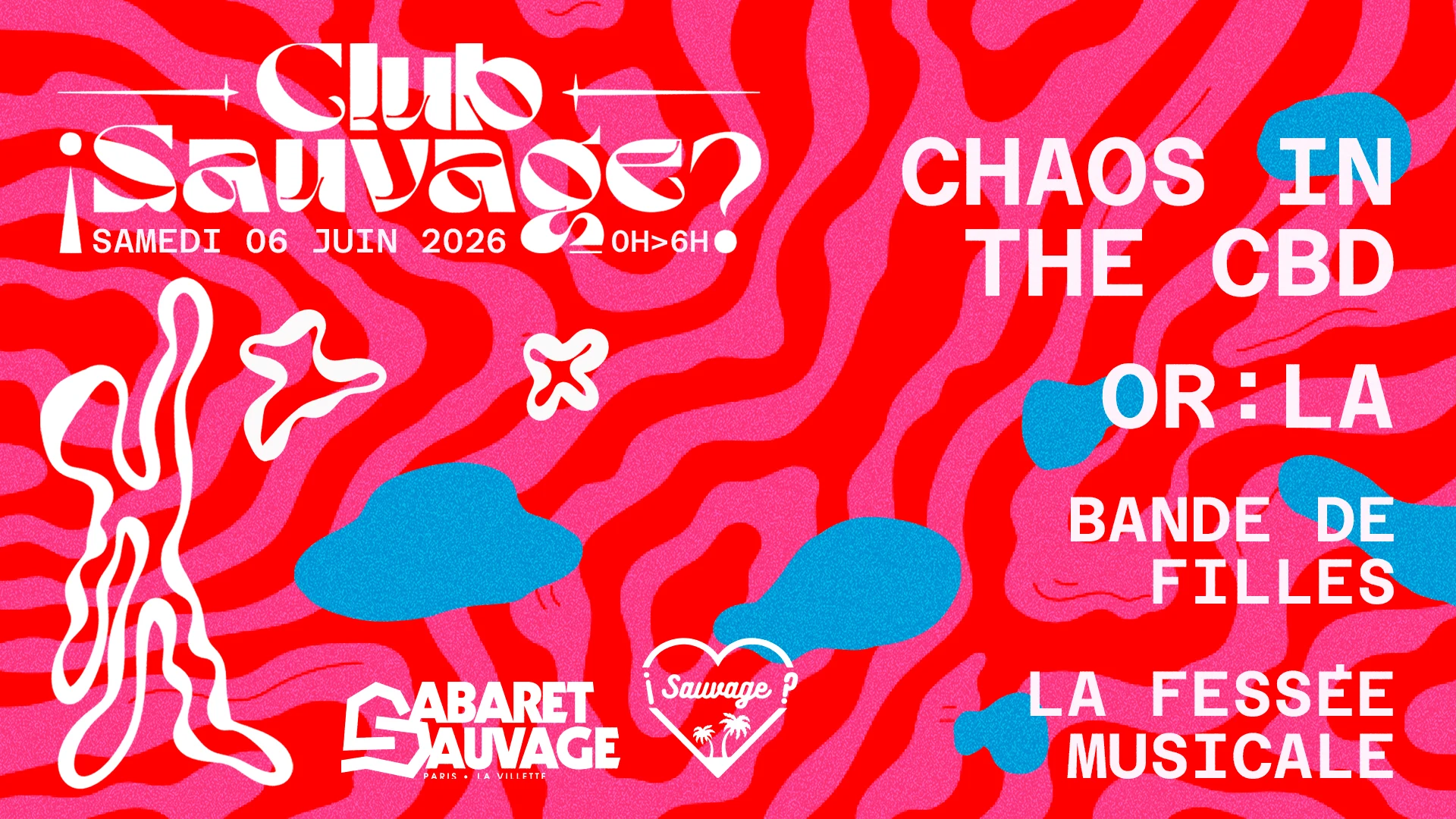 ¡Club Sauvage W/ Chaos In The Cbd / Or:La / Bande De Filles