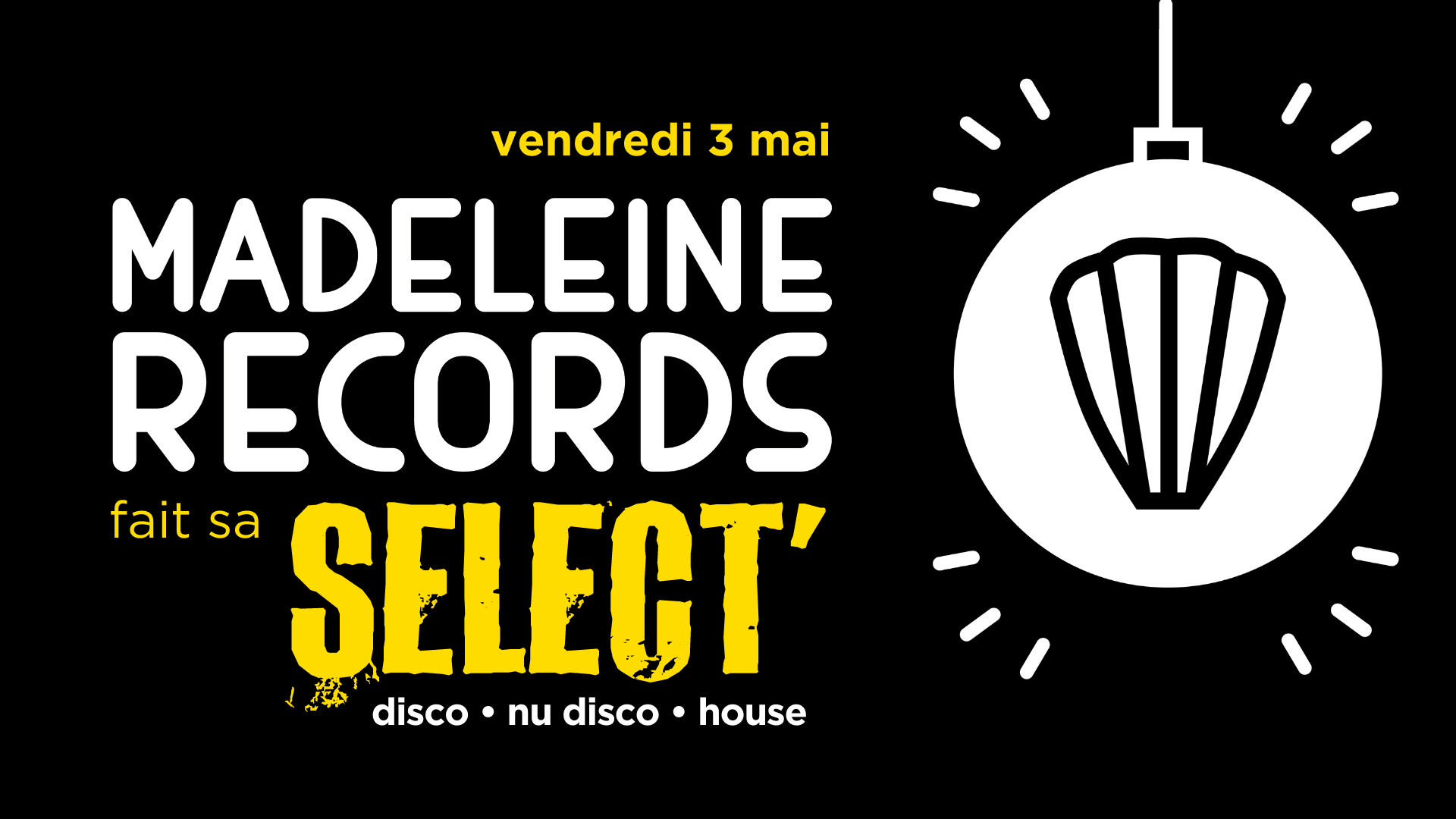 Madeleine Records Fait Sa Select' - Disco, Nu Disco & House