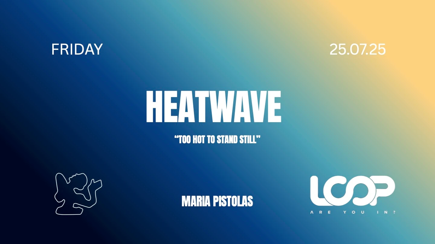 Loop At Maria Pistolas - 25th July 2025