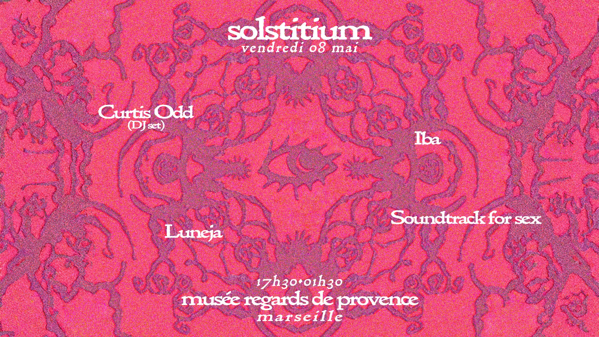 Solstitium Au Musée W/ Soundtrack For Sex, Iba, Curtis Odd..