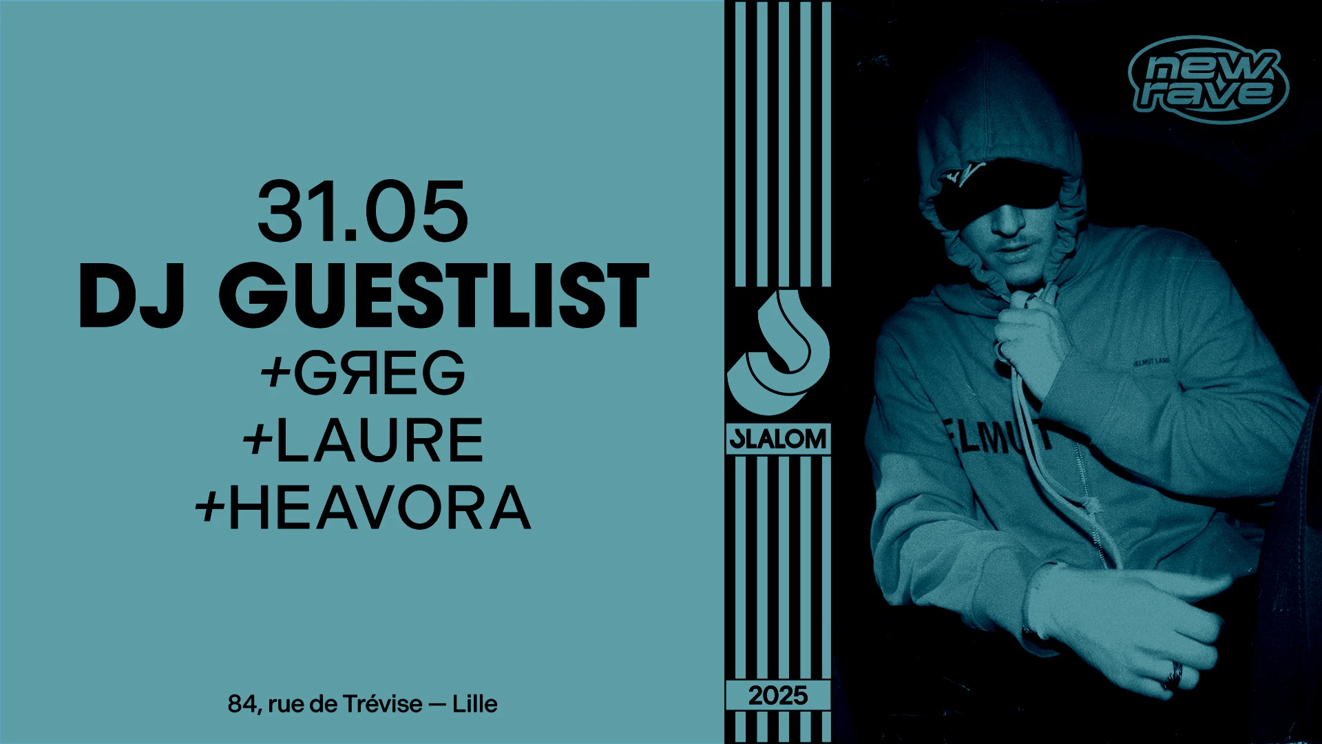 Slalom : Newrave Inv. Dj Guestlist • Heavora • Greg • Laure