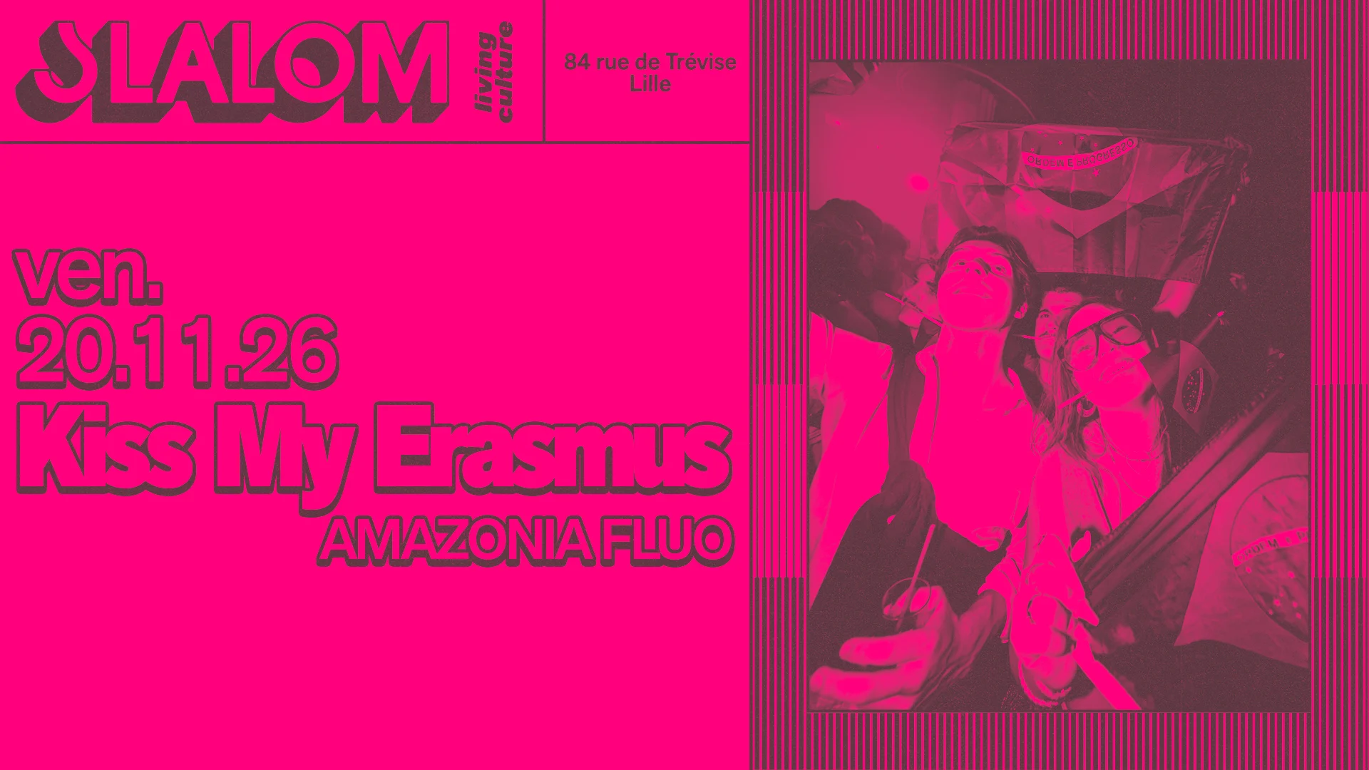 Slalom : Kiss My Erasmus — Amazonia Fluo