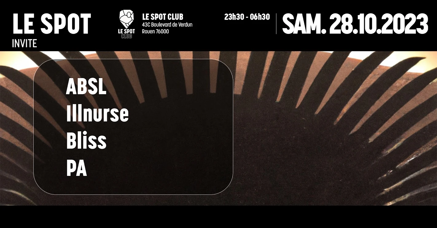 Le Spot Invite : Absl/ Illnurse / Bliss / Pa