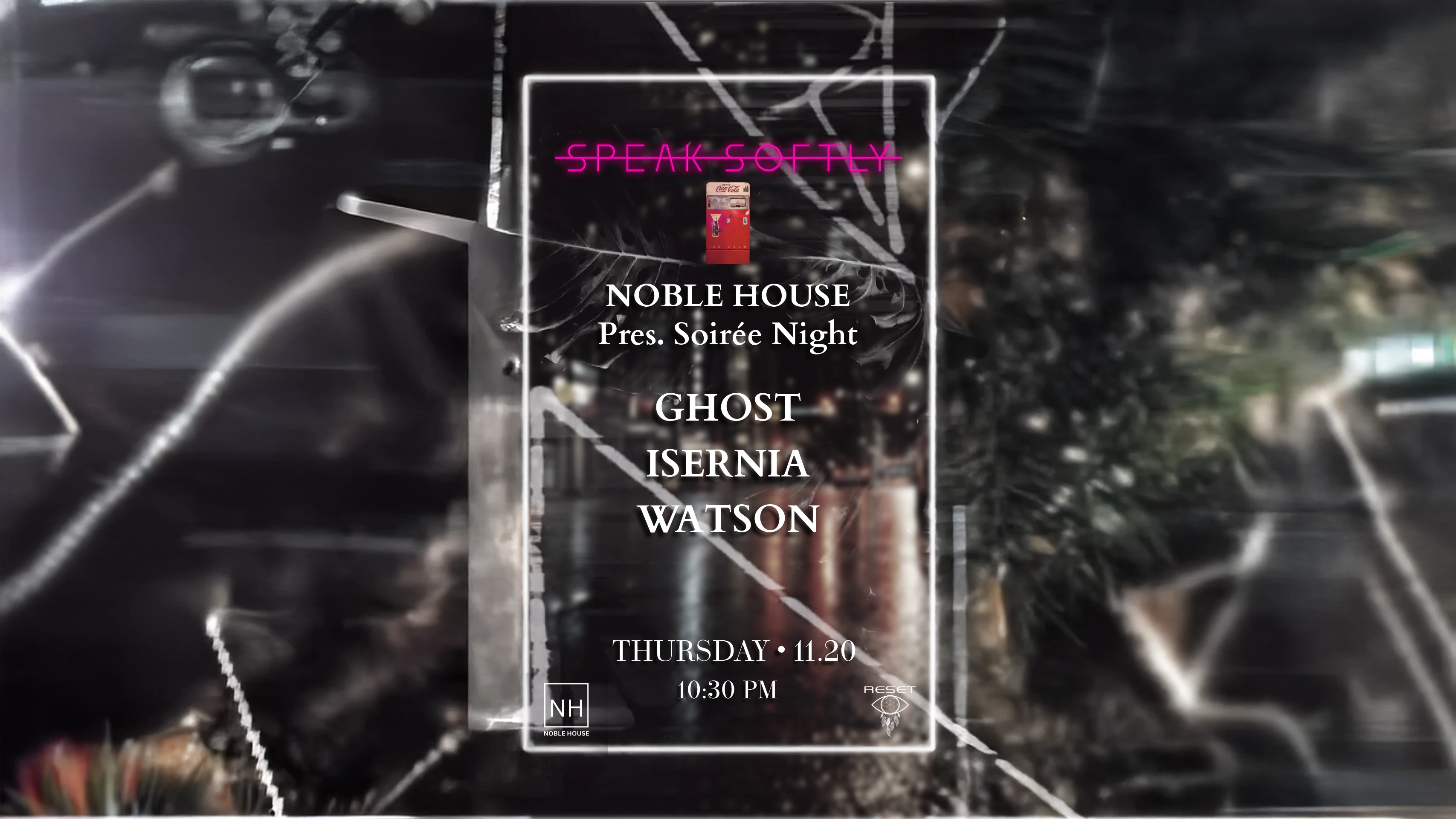 | Speak-Softly X Noble House Pres. Soirée Night |