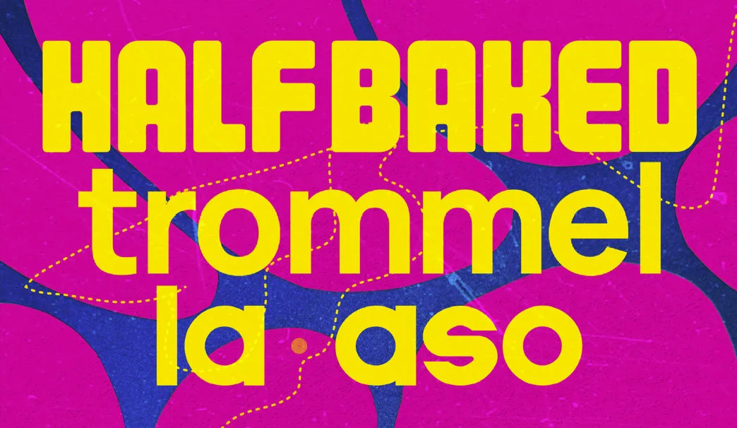 Trommel X Half Baked X La Aso - Off Barcelona 2026