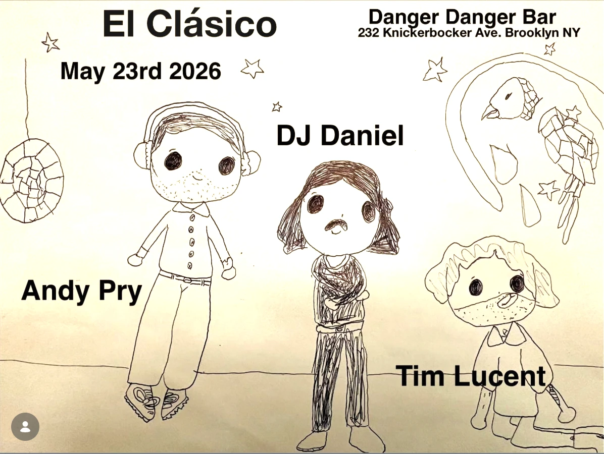 El Clásico W/ Andy Pry (Tiki Disco), Tim Lucent, Dj Daniel