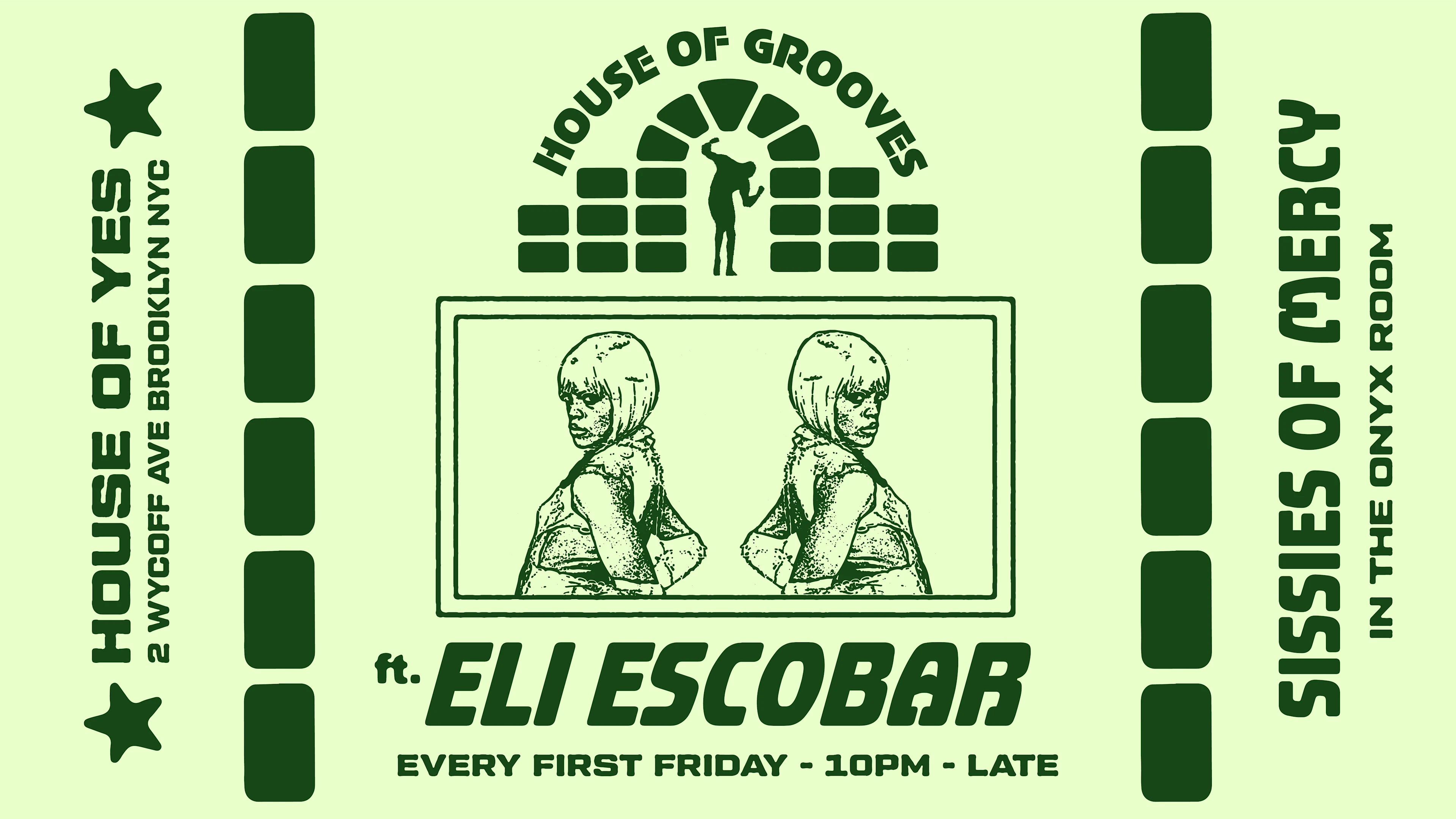 House Of Grooves: Eli Escobar All Night + Sissies Of Mercy